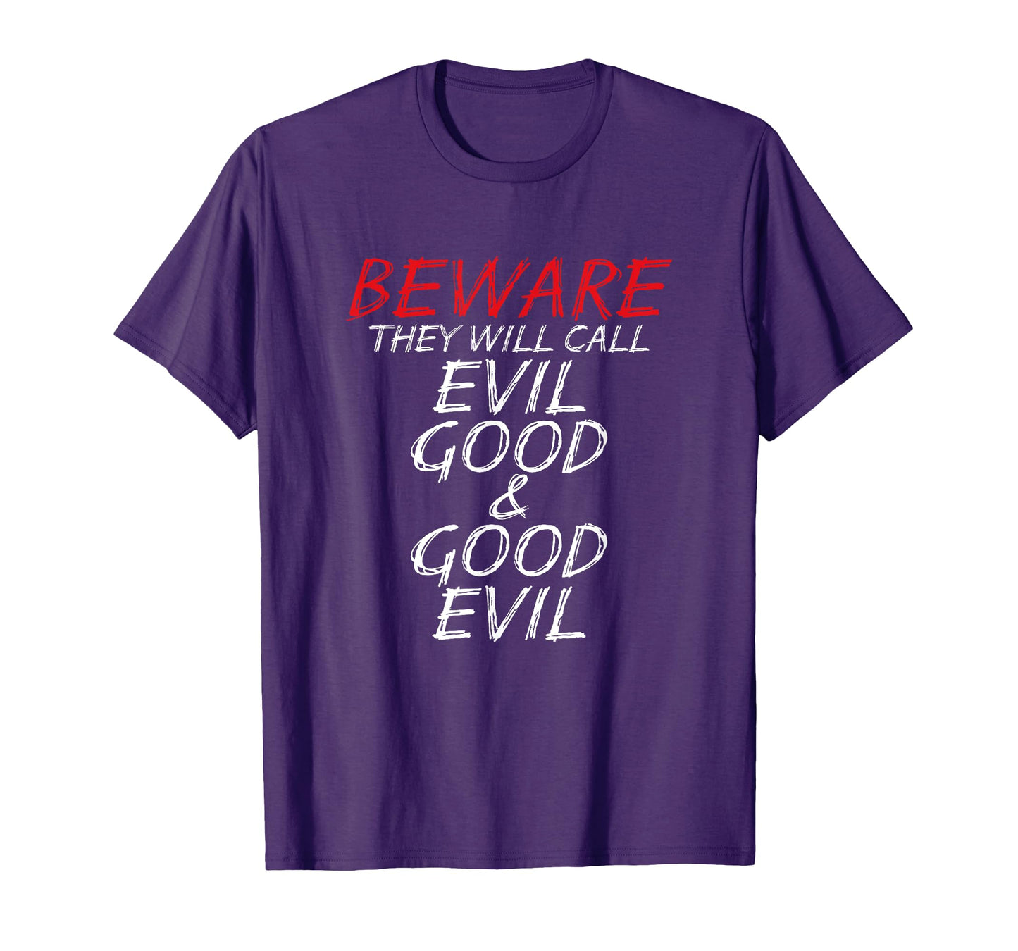 Christian Beware They Will Call Evil Good and Good Evil T-Shirt