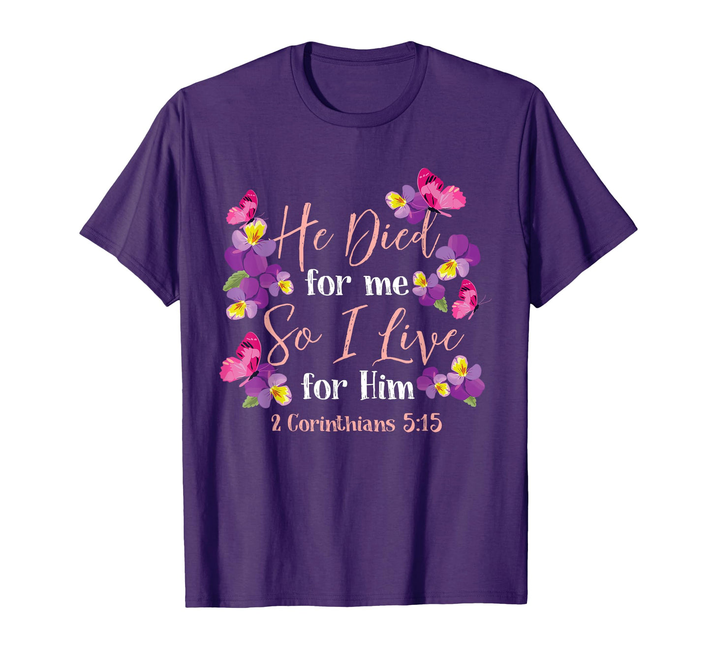 Christian Bible Verse 2 Corinthians 5:15 Flower Butterfly T-Shirt