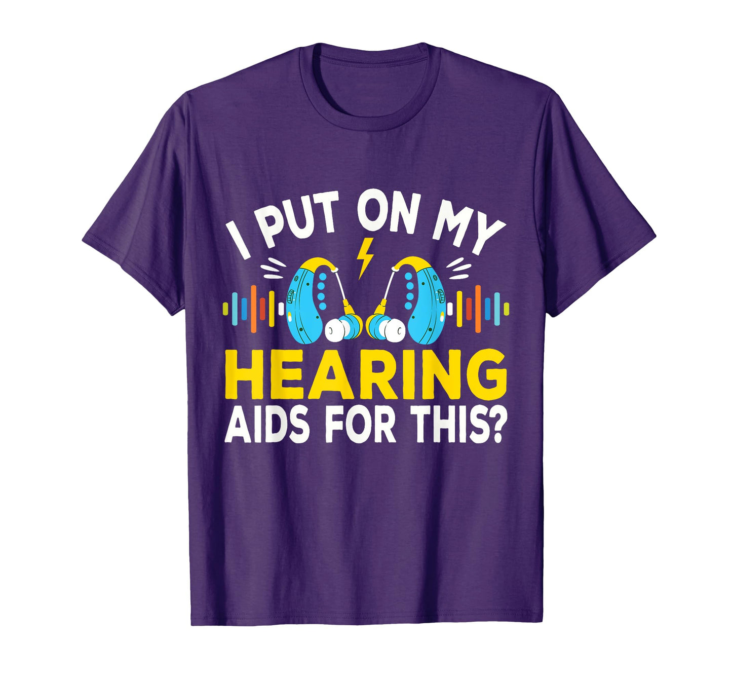 I Put On My Hearing Aids Funny Vintage Style Hard Of Hearing T-Shirt