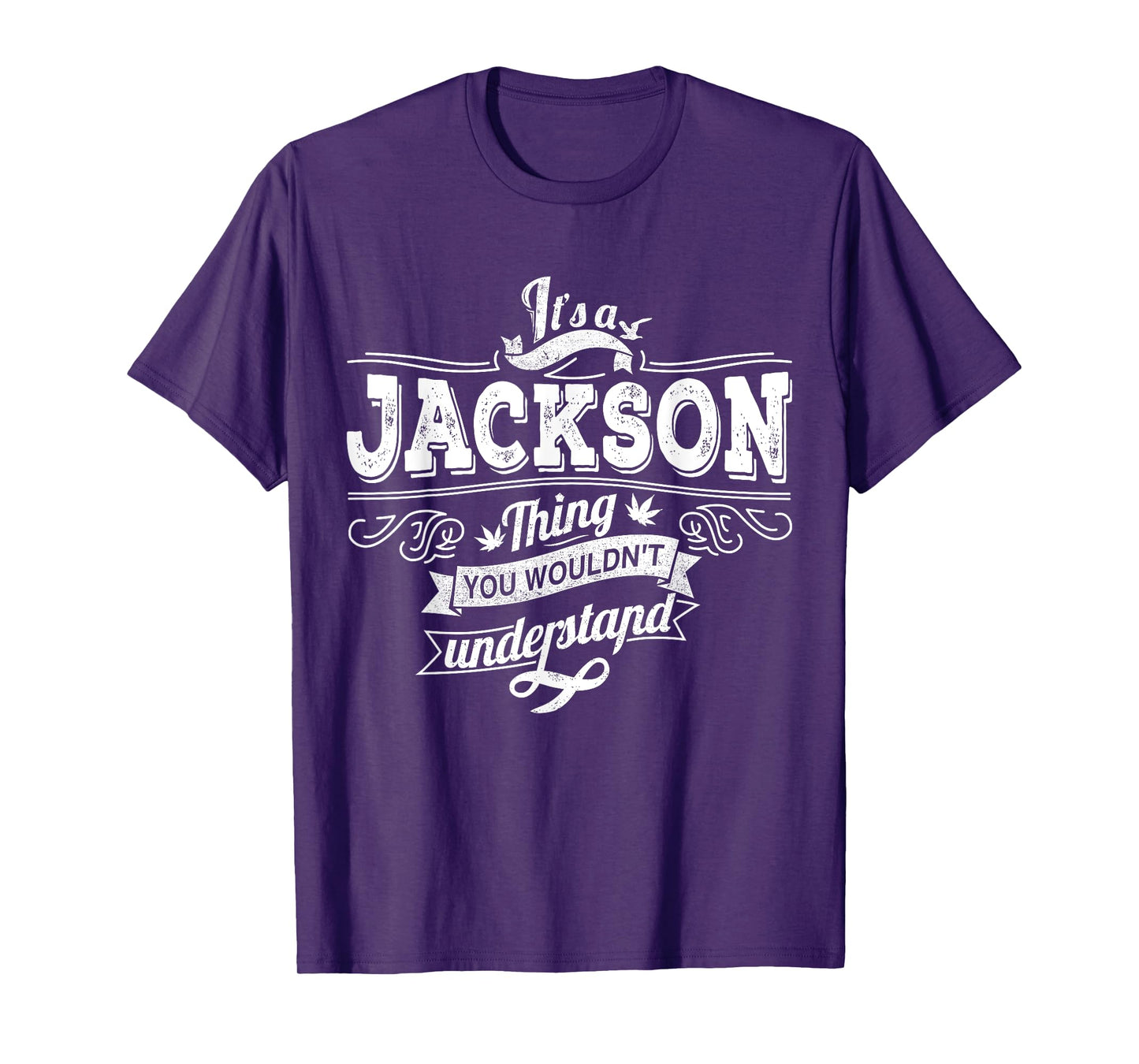 It's A JACKSON Thing You Wouldn't Understand Family Name T-Shirt