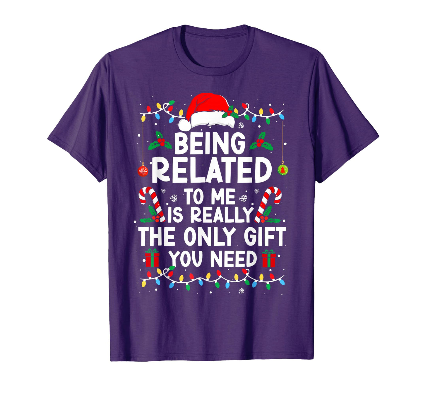 Being Related to Me is Really The Only Gift Christmas Lights T-Shirt