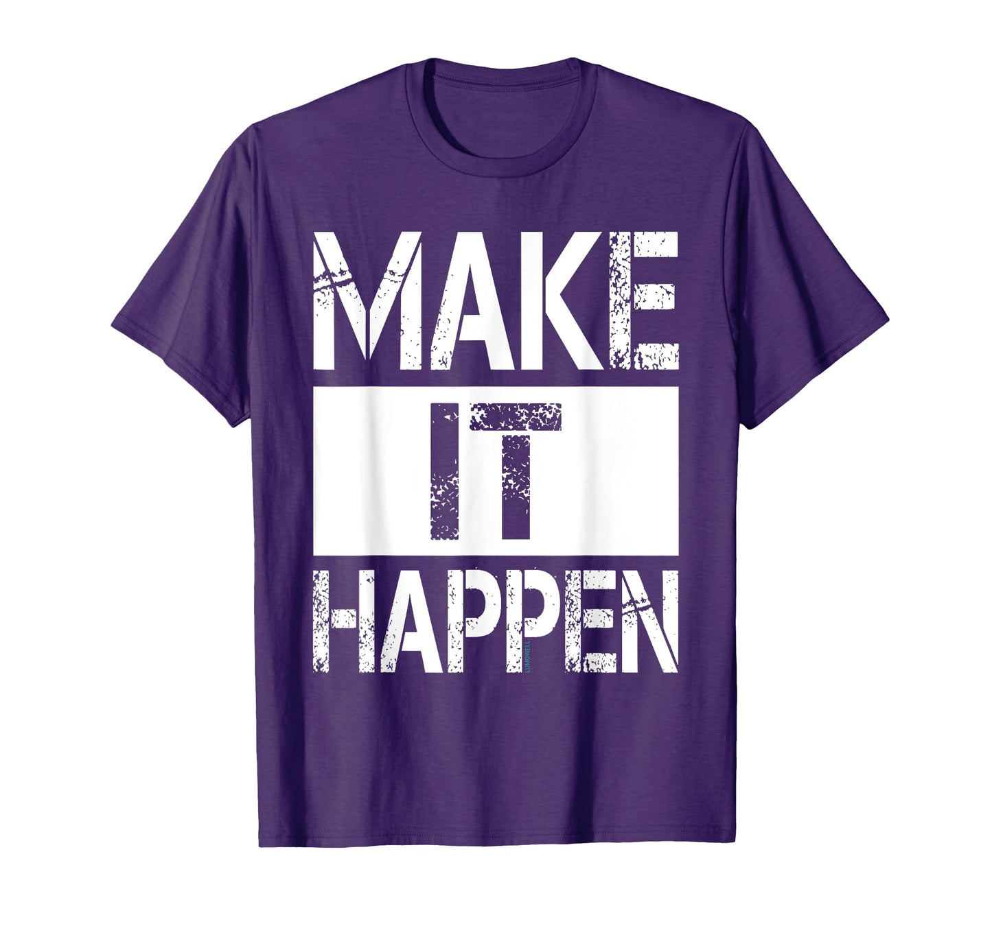 Make It Happen Shirt - Motivational TShirt T-Shirt