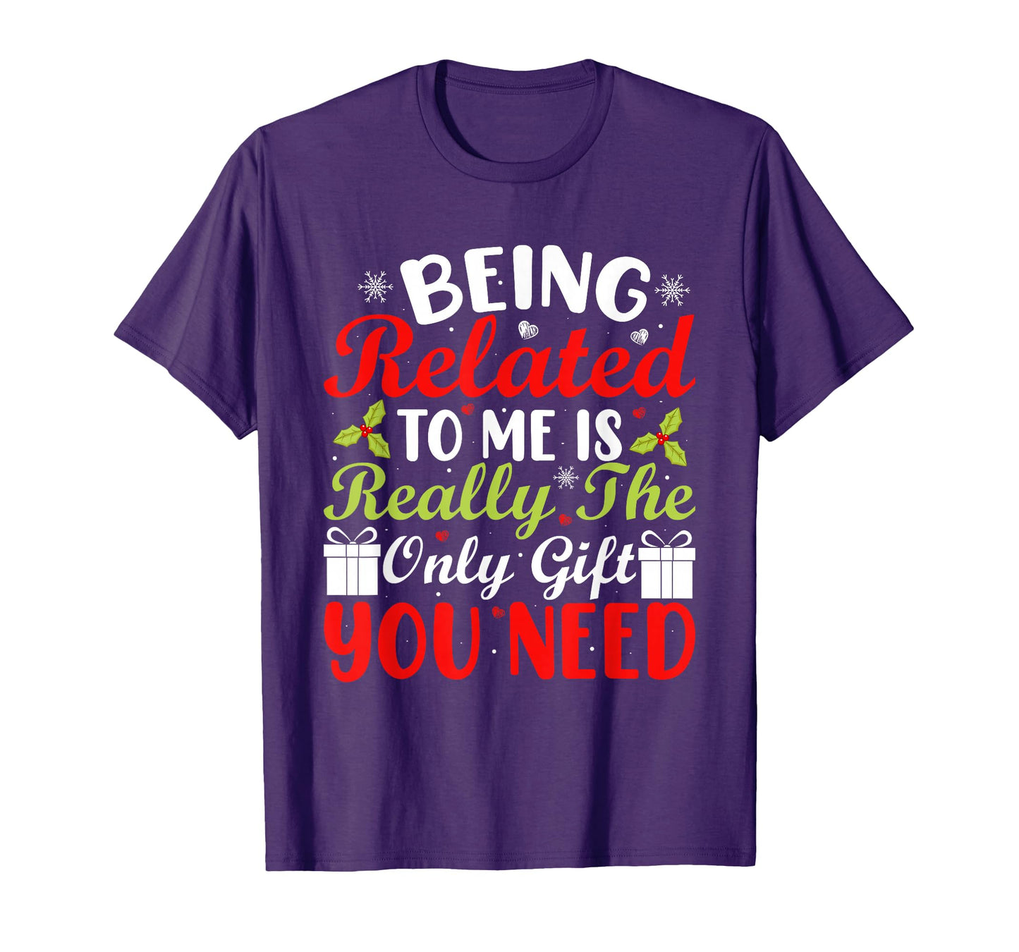 Being Related to Me Funny Xmas Matching Family Christmas T-Shirt