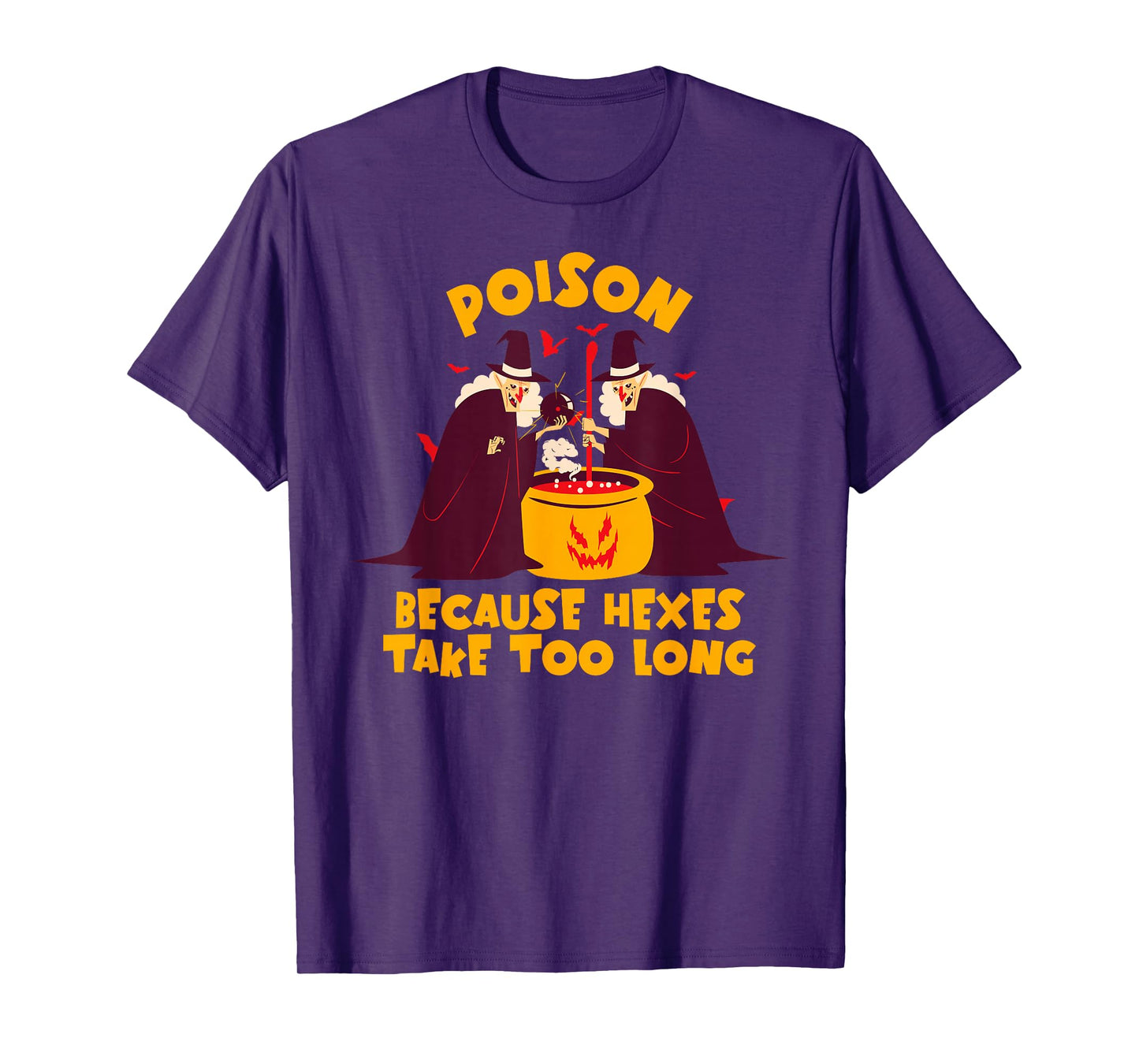 Poison Because Hexes Take Too Long Funny Witches Brew T-Shirt