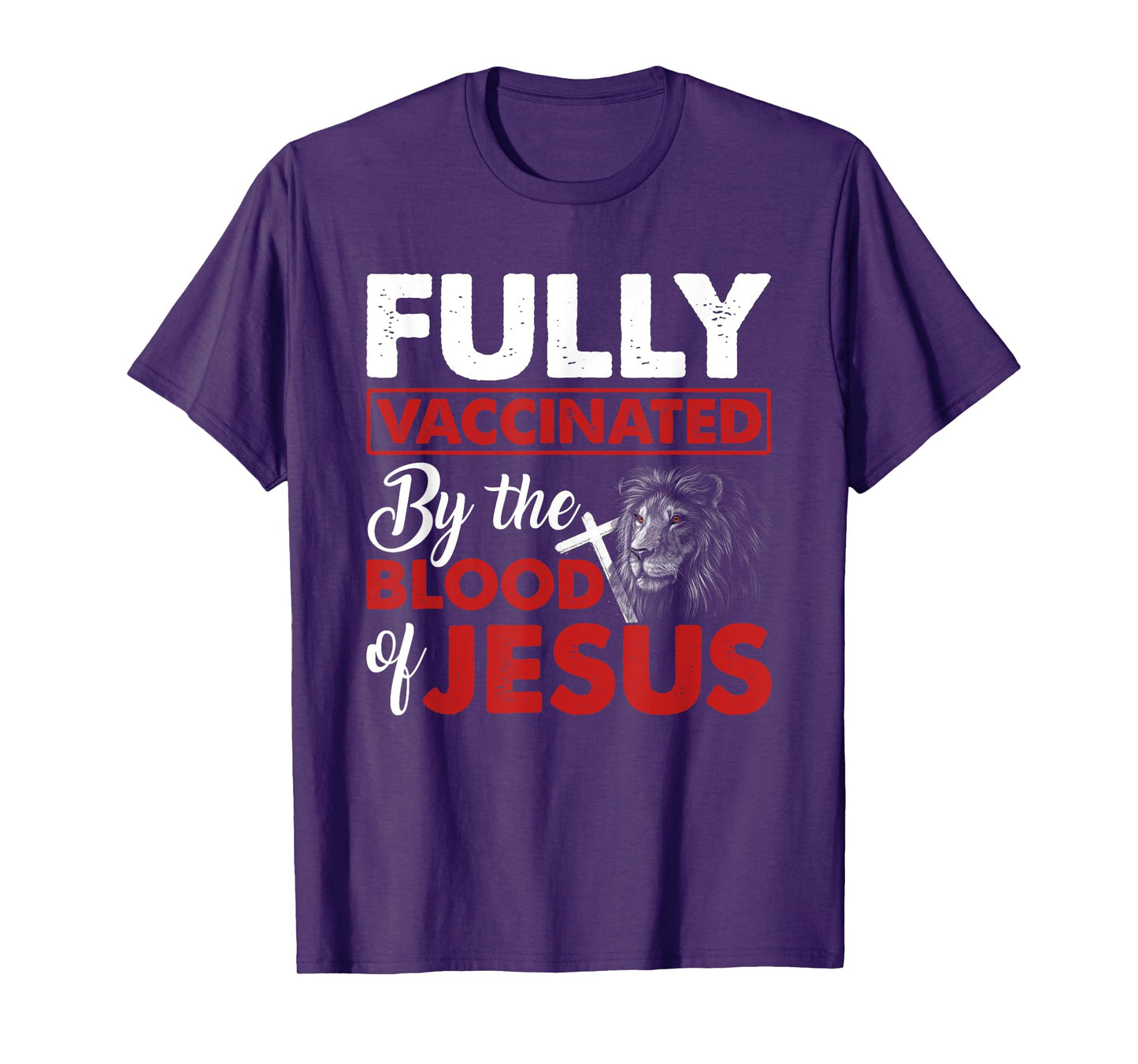 Fully Vaccinated By The Blood Of Jesus Lion God Christian T-Shirt