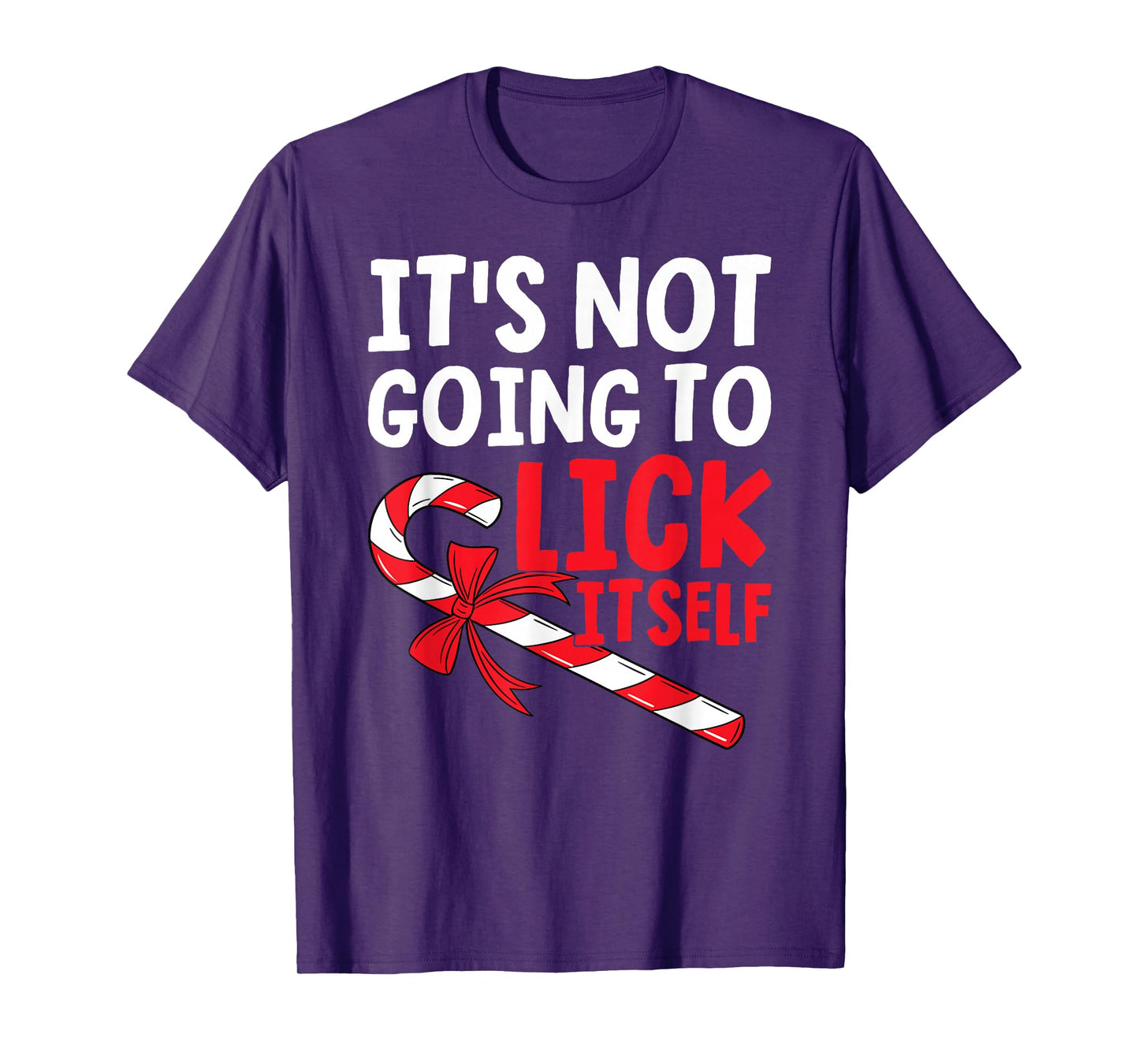 Christmas Candy Funny It's Going to Lick Itself T-Shirt