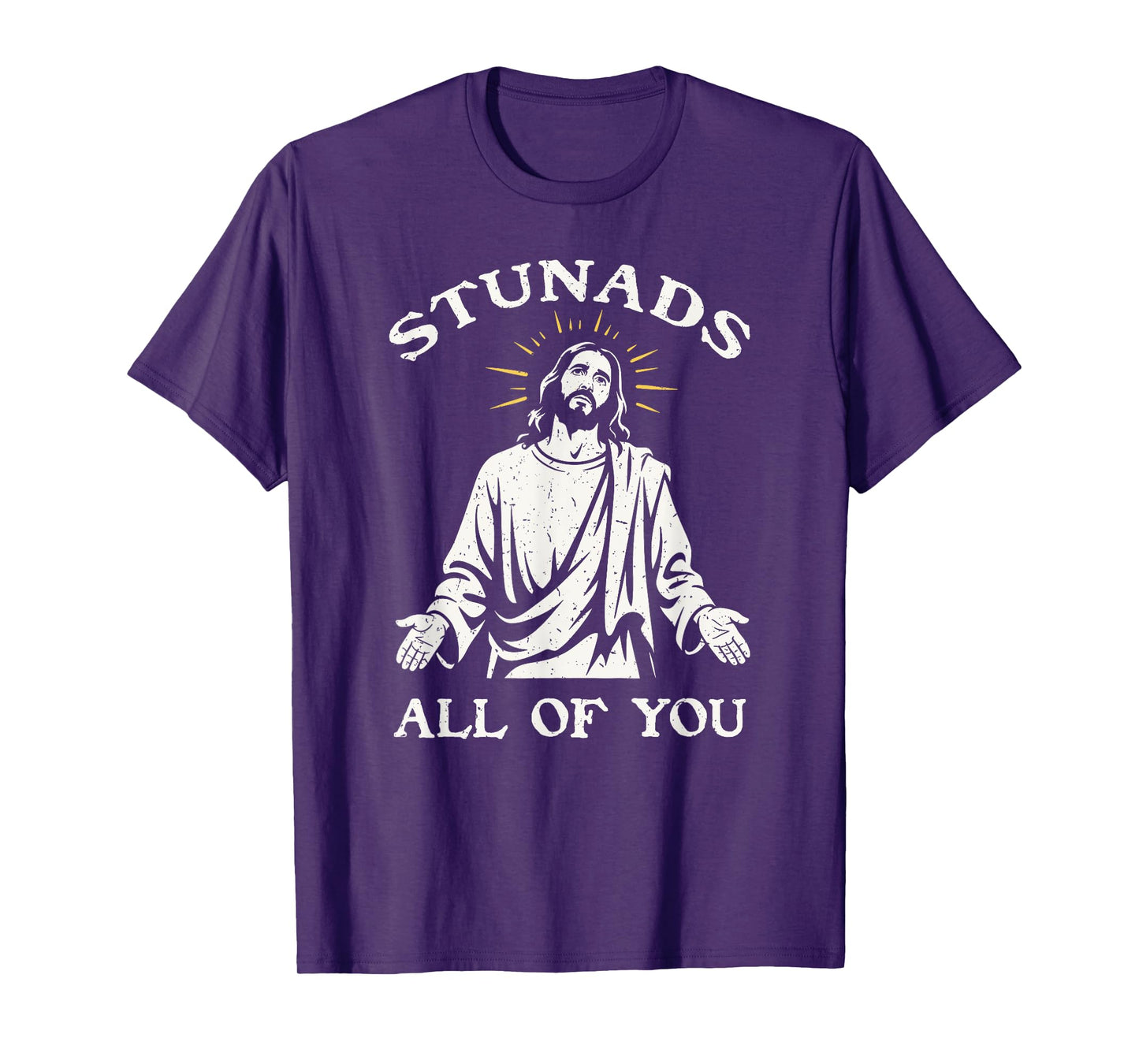 Stunads All Of You Sarcastic Jesus Disappointments T-Shirt
