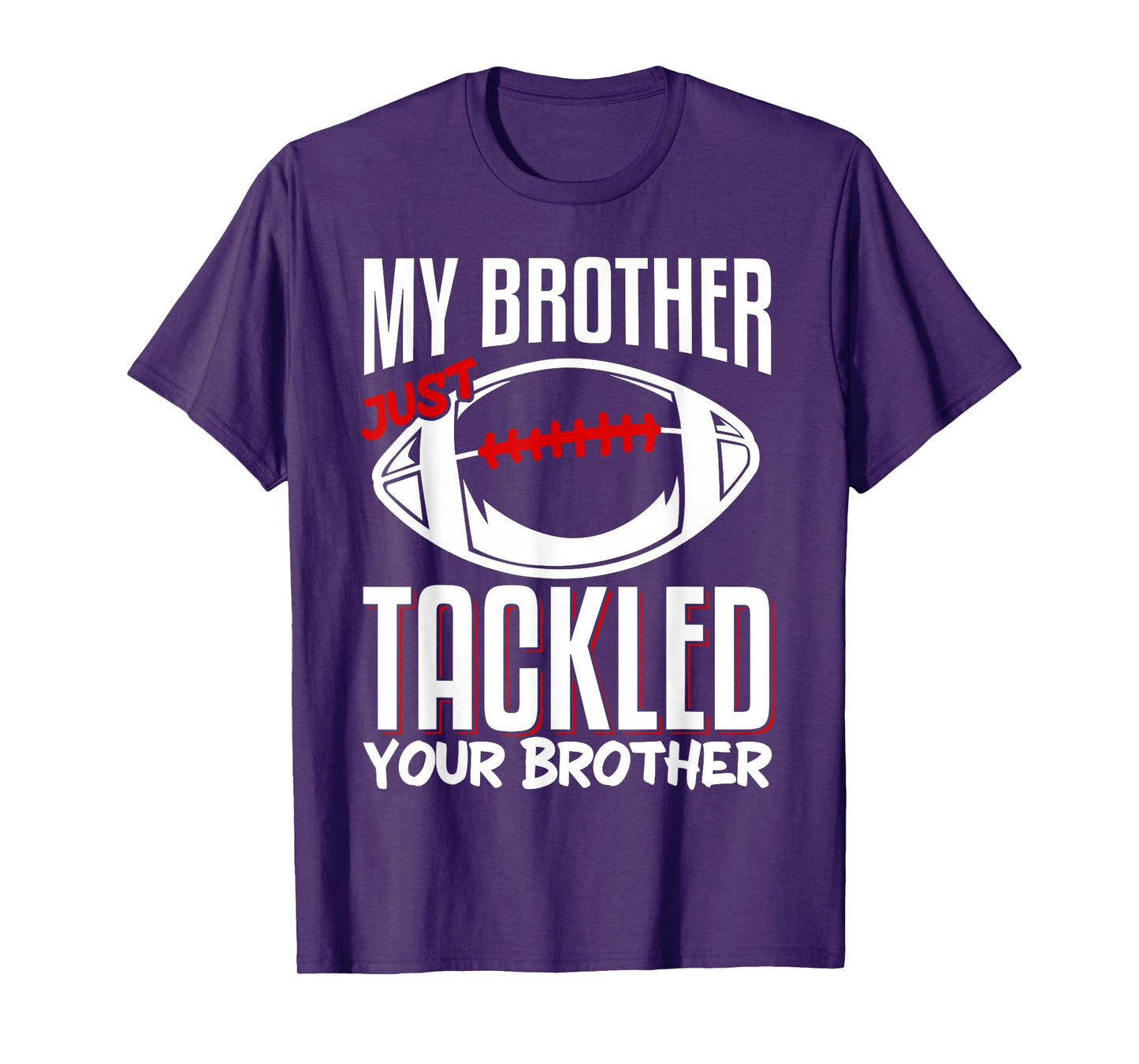 My Brother Just Tackled Your Brother T-Shirt