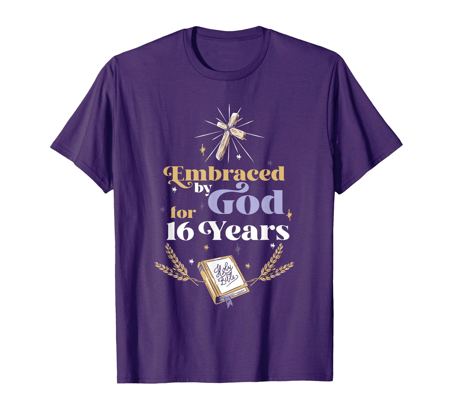 Embraced By God For 16 Years 16th Birthday Religious Theme T-Shirt