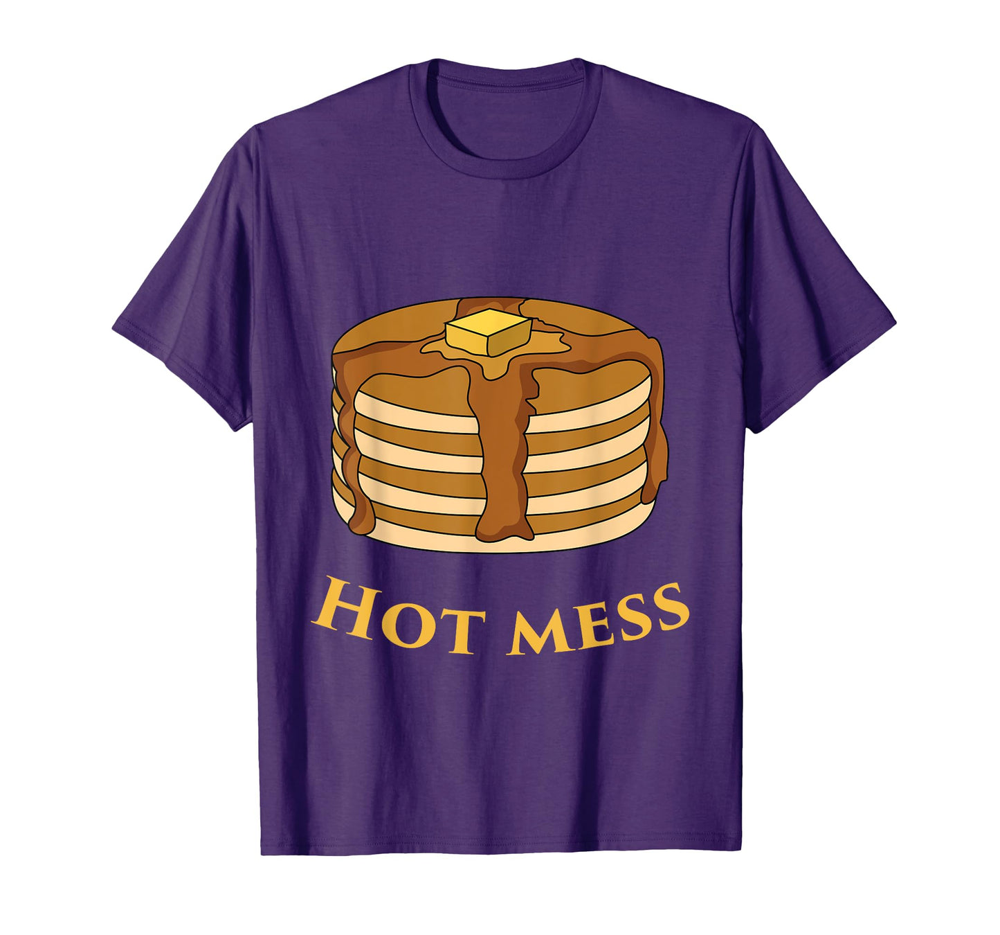 FUNNY BREAKFAST Hot mess Pancake T-Shirt T-Shirt