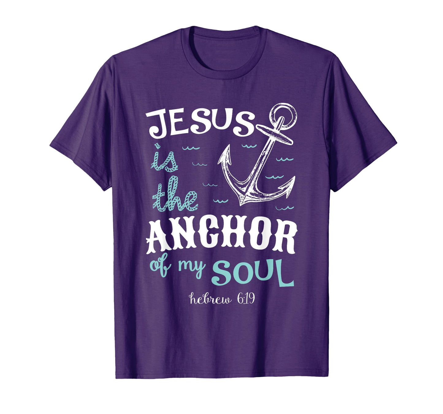 Jesus is the anchor of my soul T-Shirt