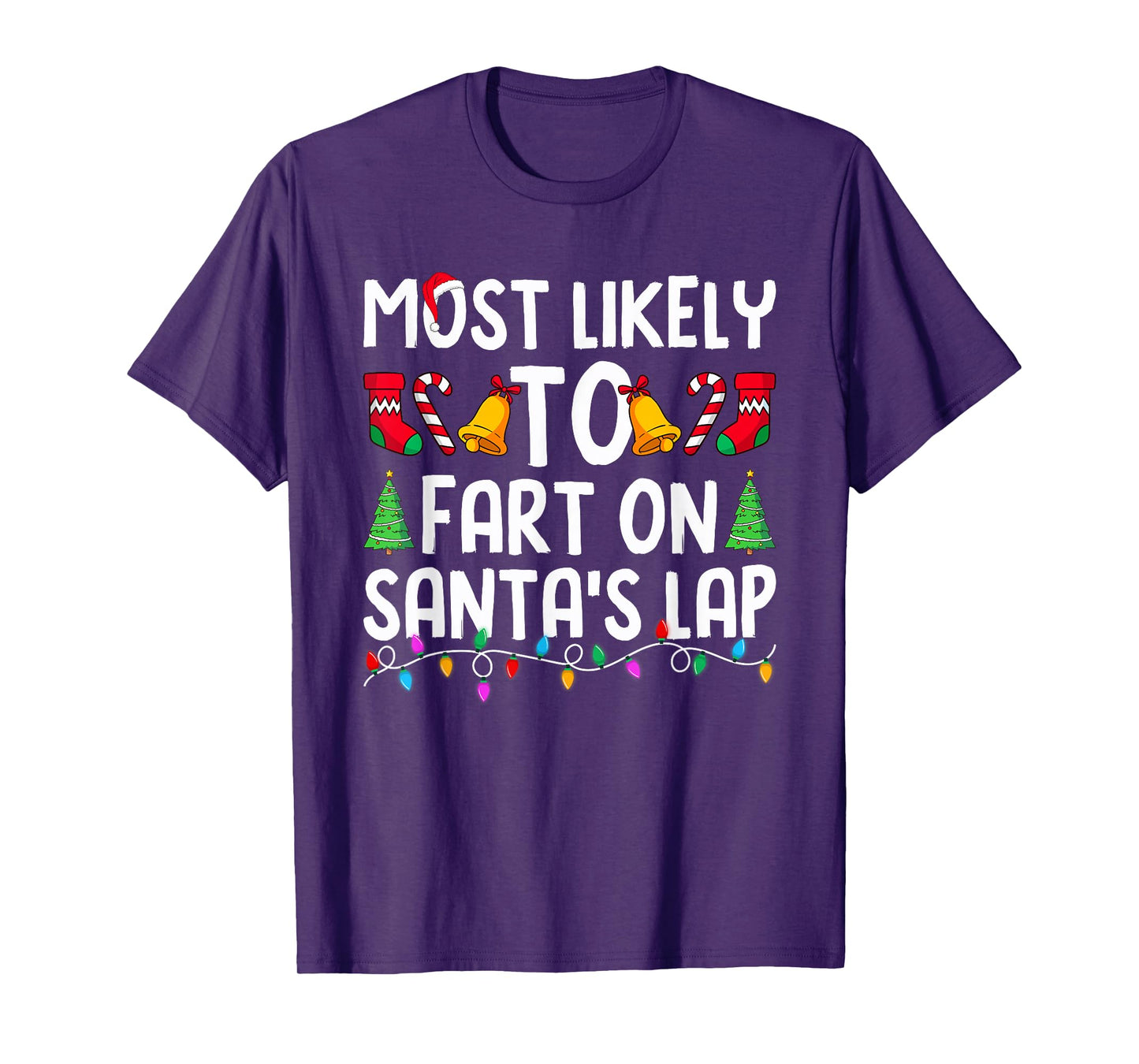 Most Likely to Fart On Santa's Lap Funny Christmas Family T-Shirt
