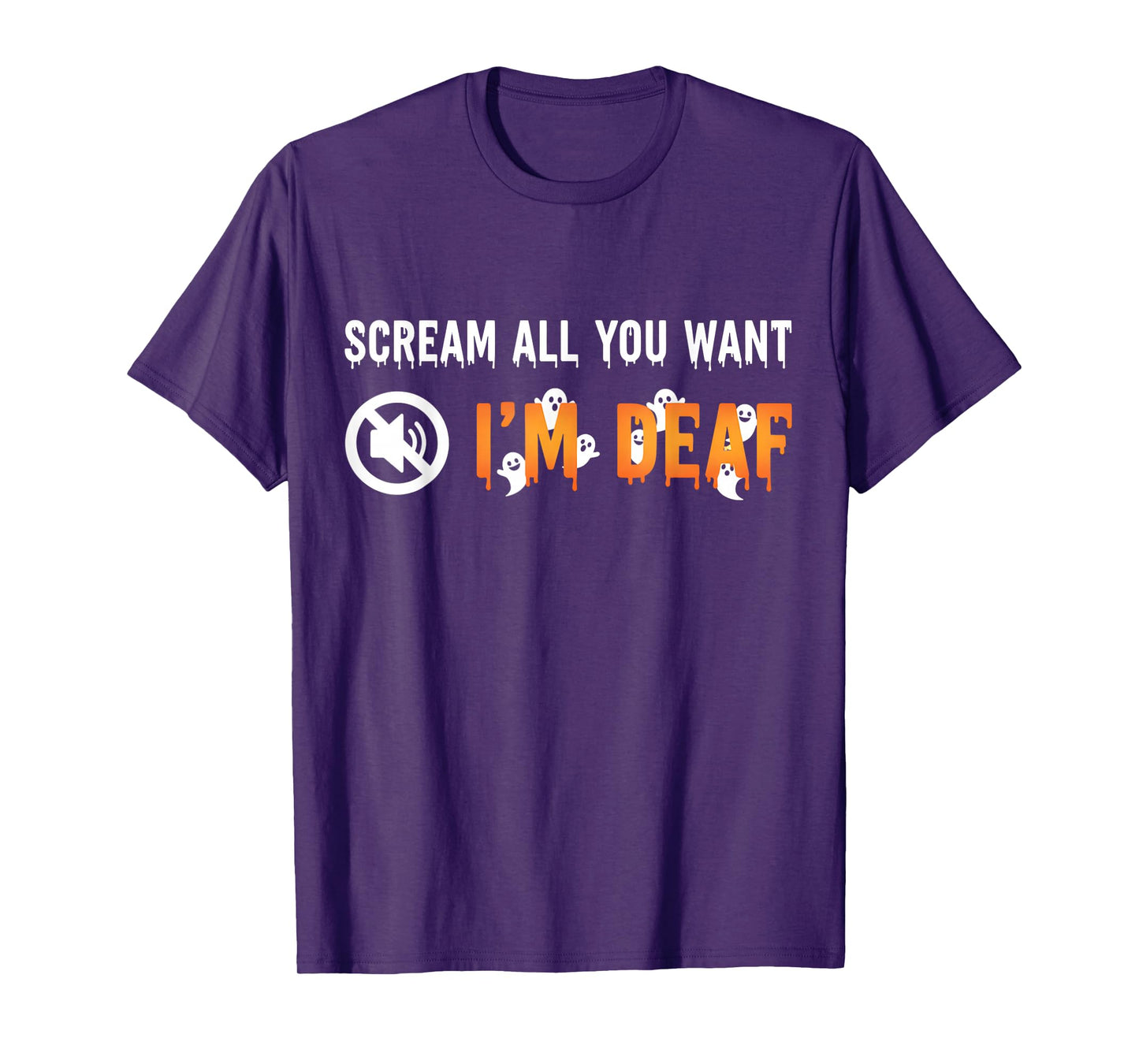 Scream All You Want I'm Deaf Halloween T-Shirt
