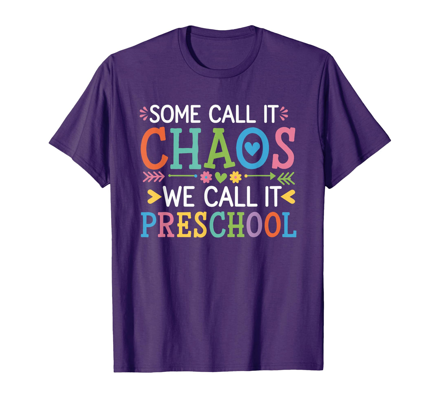 Some Call It Chaos We Call It Preschool Teachers T-Shirt
