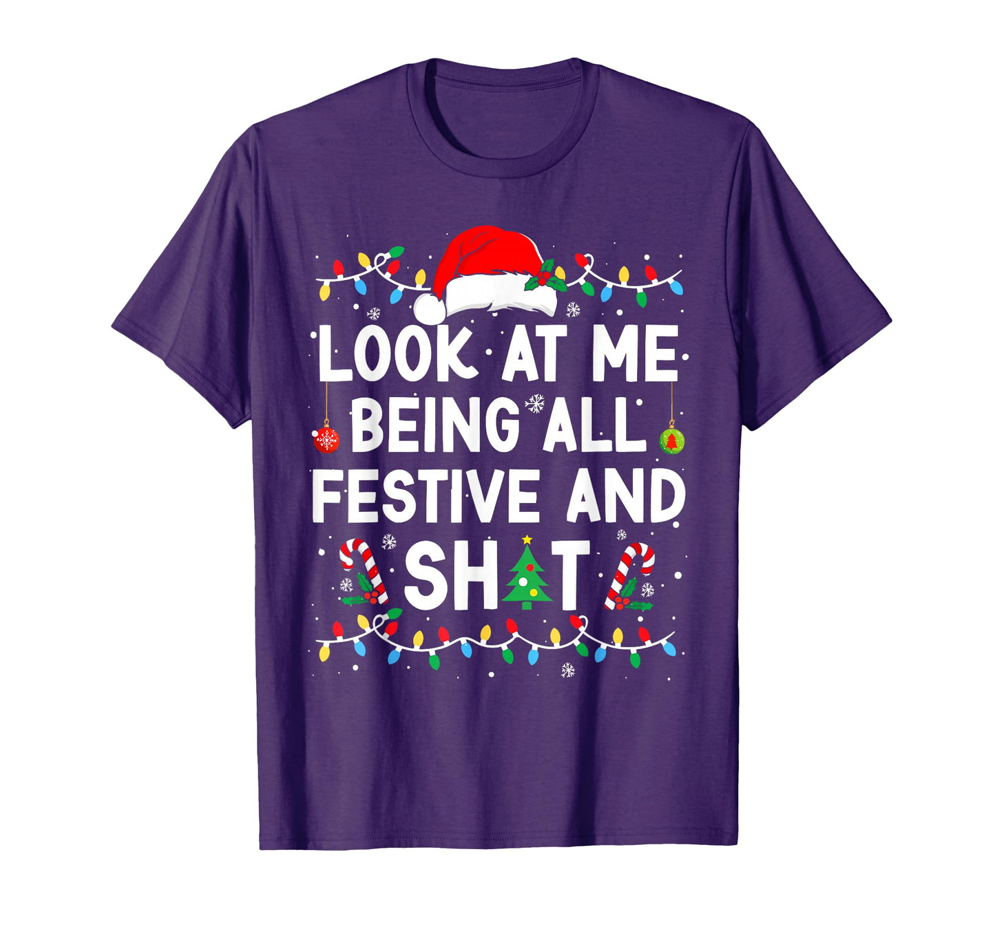 Look at Me Being All Festive and Shit Christmas Xmas Lights T-Shirt