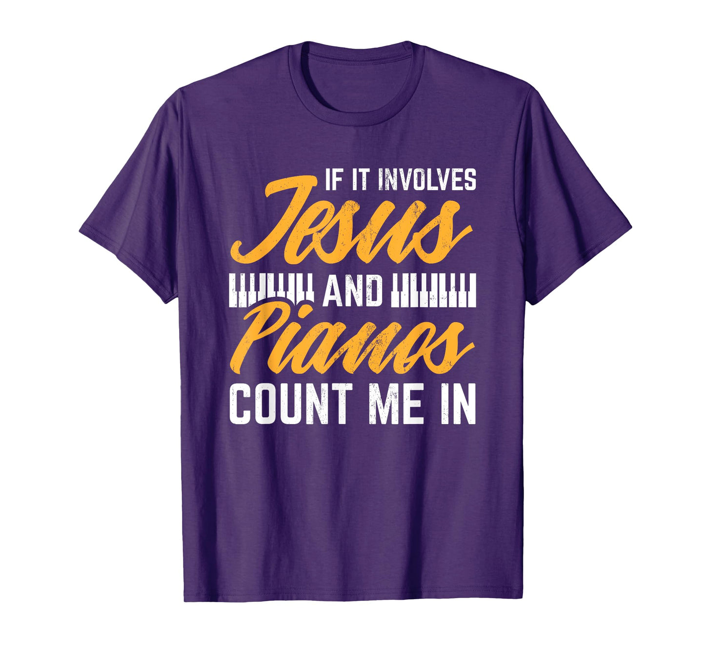 Jesus And Pianos Count Me In Pianist Christian Jesus T-Shirt