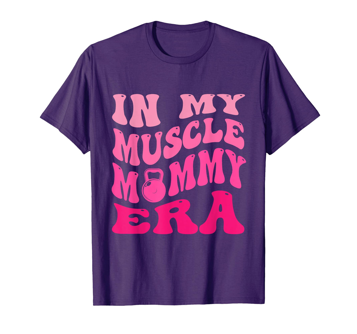 In My Muscle Mommy Era T-Shirt