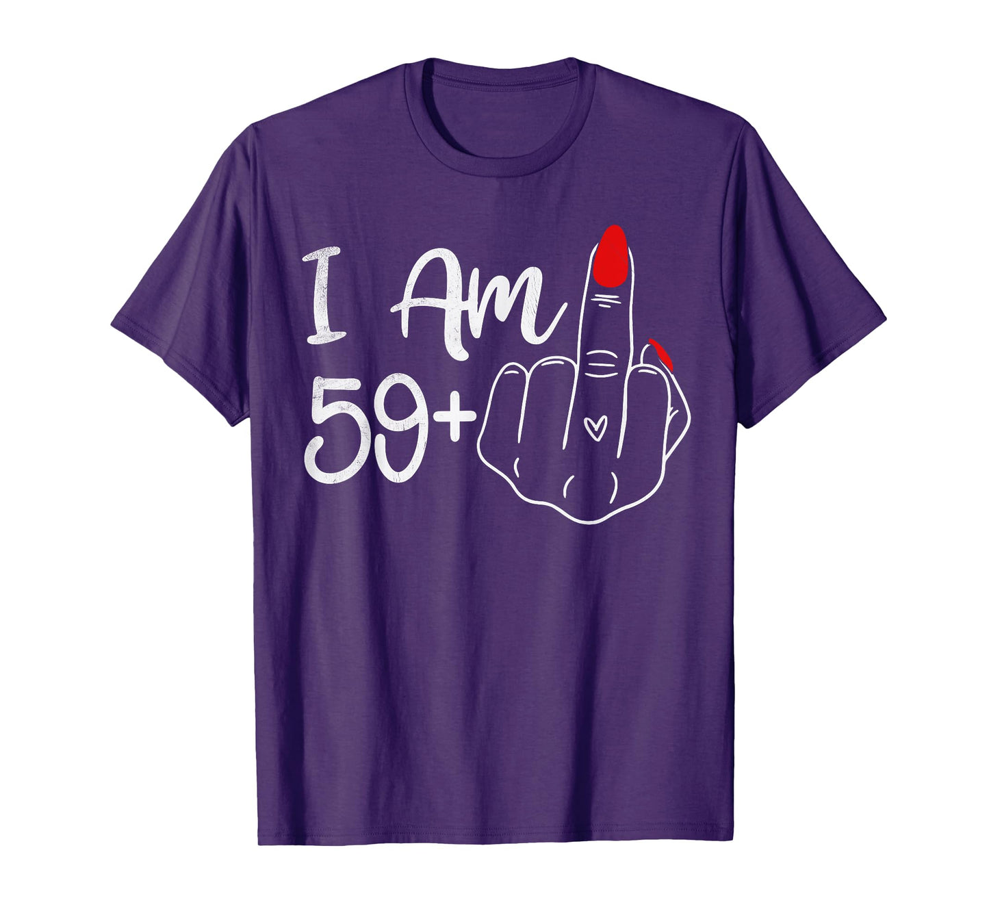 I Am 59 Plus 1 Middle Finger Funny 60th Birthday Women T-Shirt