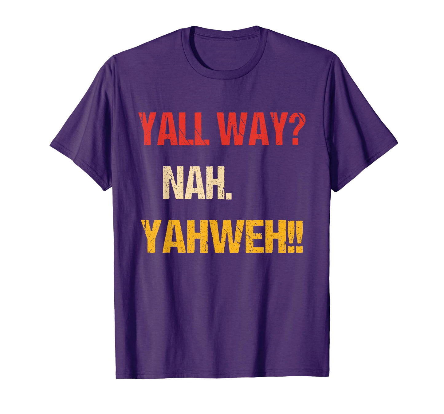 Yall Way? Nah. Yahweh Vintage Design T-Shirt