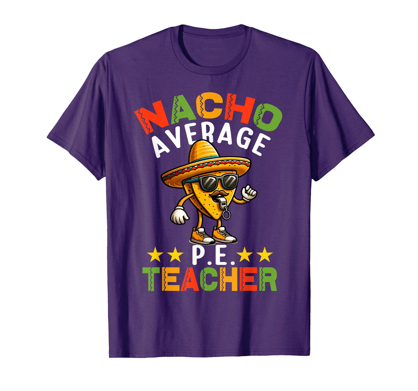 Nacho Average P.E. Teacher Mexican Cinco de Mayo Sports T-Shirt for Men Women Girls Kids