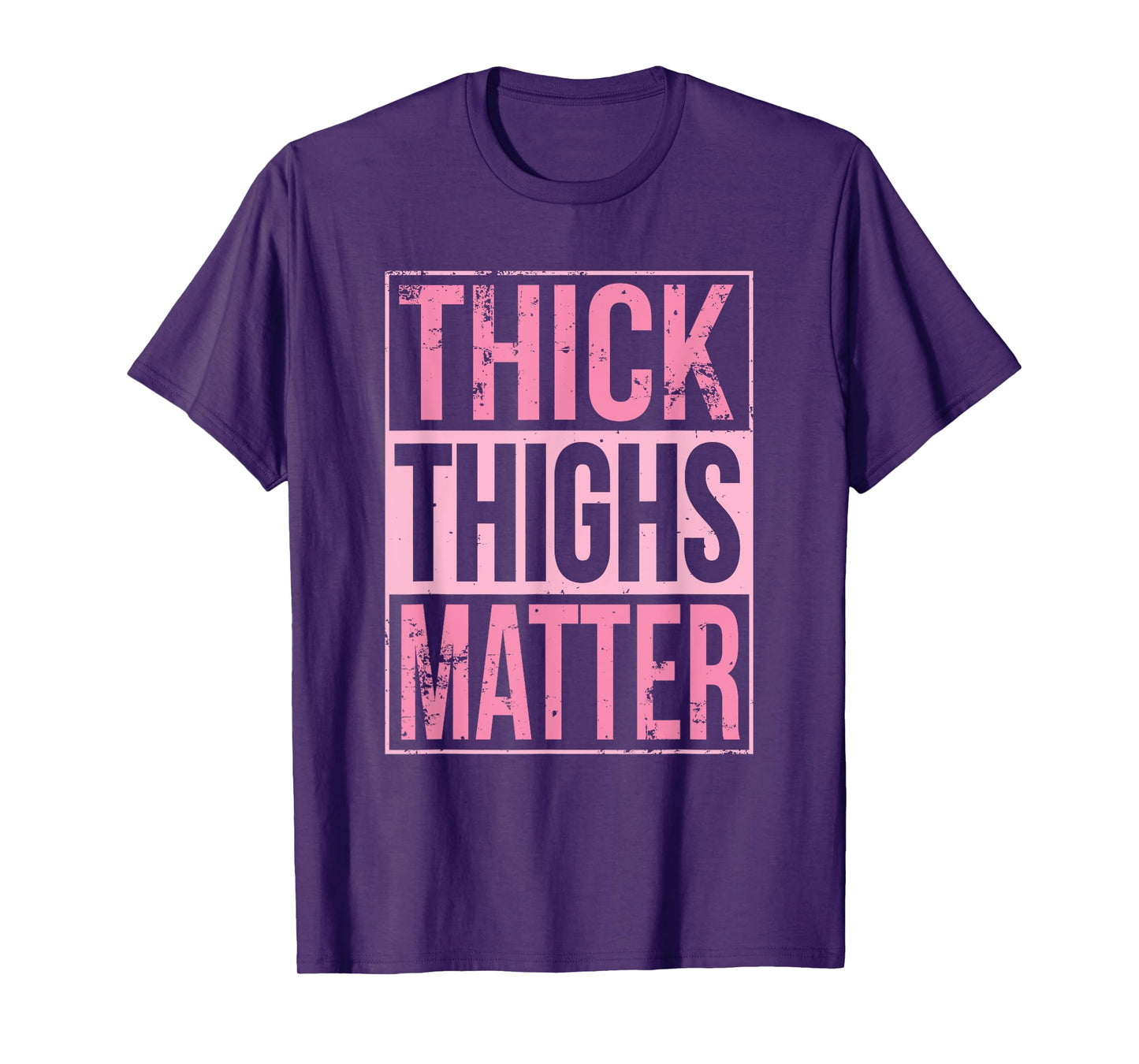 Thick Thighs Matter Funny Leg Day Workout T-Shirt