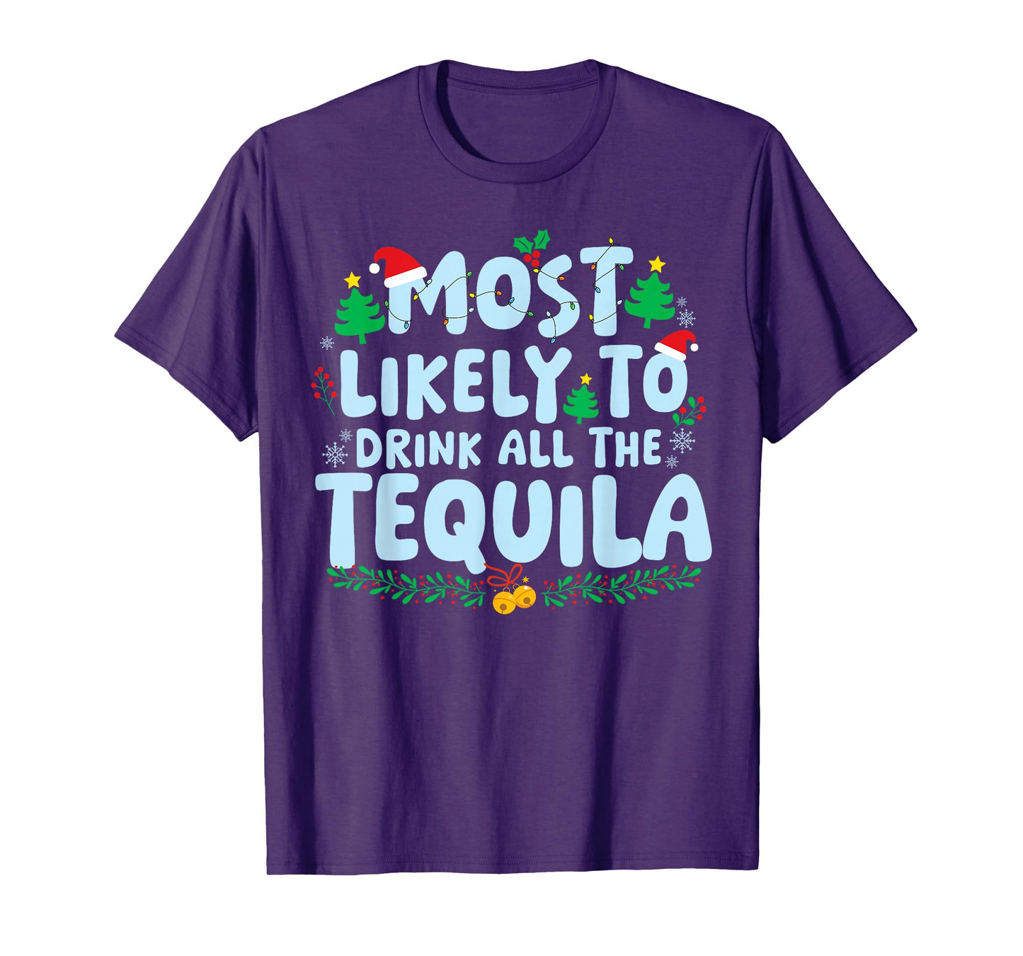 Most Likely to Drink All The Tequila Family Matching Xmas T-Shirt