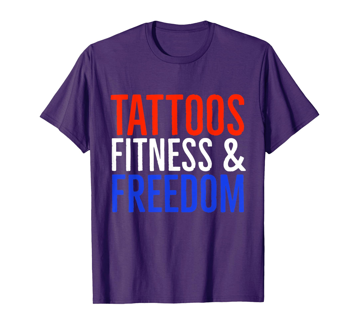 Tattoos Fitness And Freedom T-Shirt