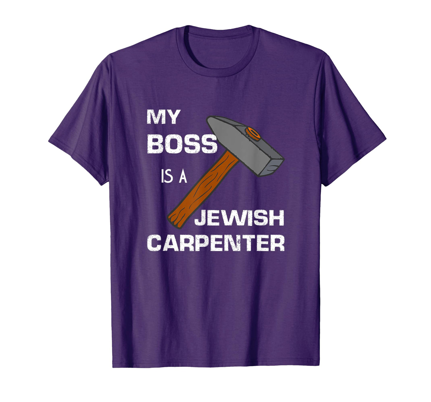 My Boss is a Jewish Carpenter. T-Shirt