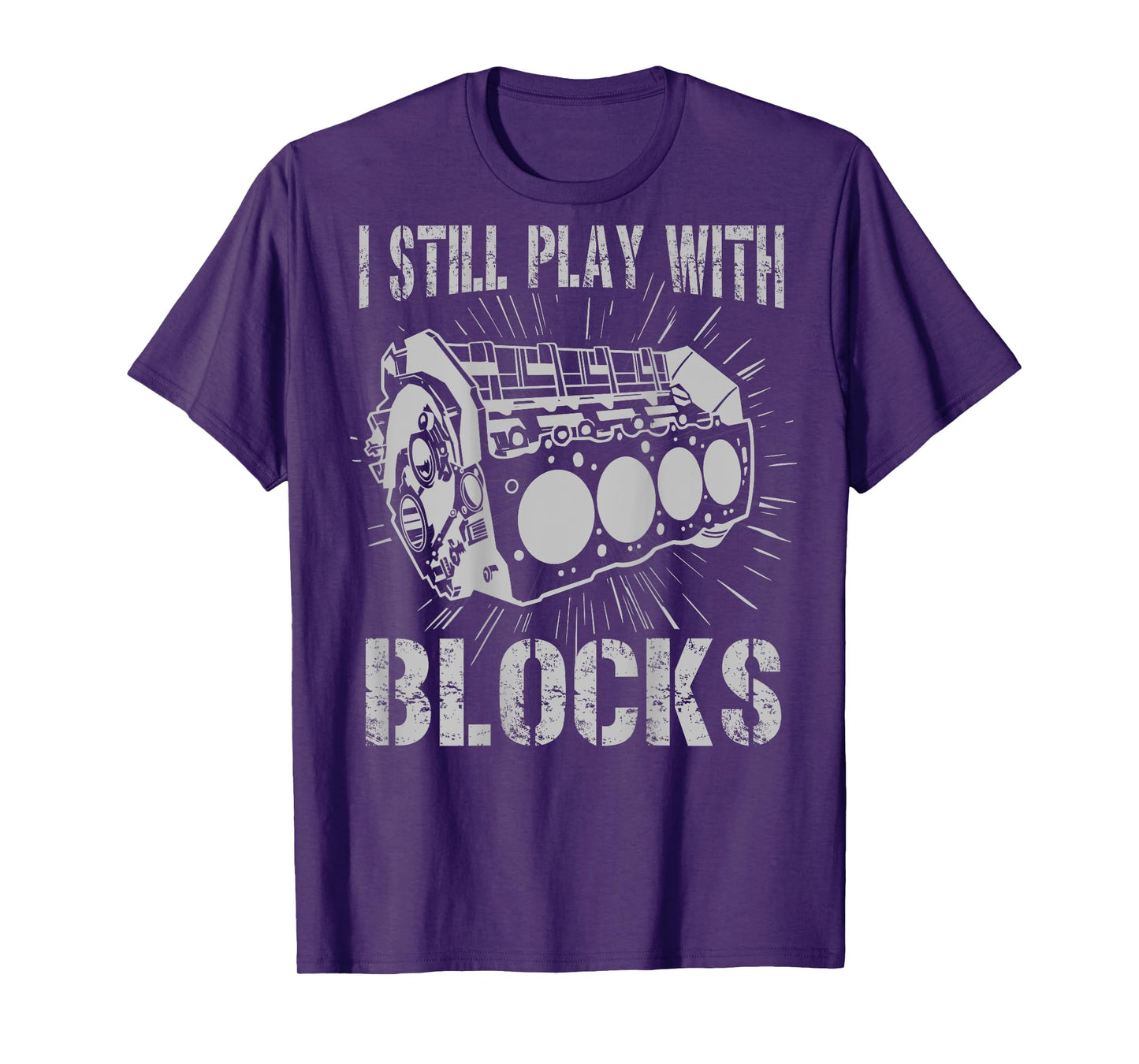 I Still Play With Blocks Funny Mens Car Mechanic Car Engine T-Shirt