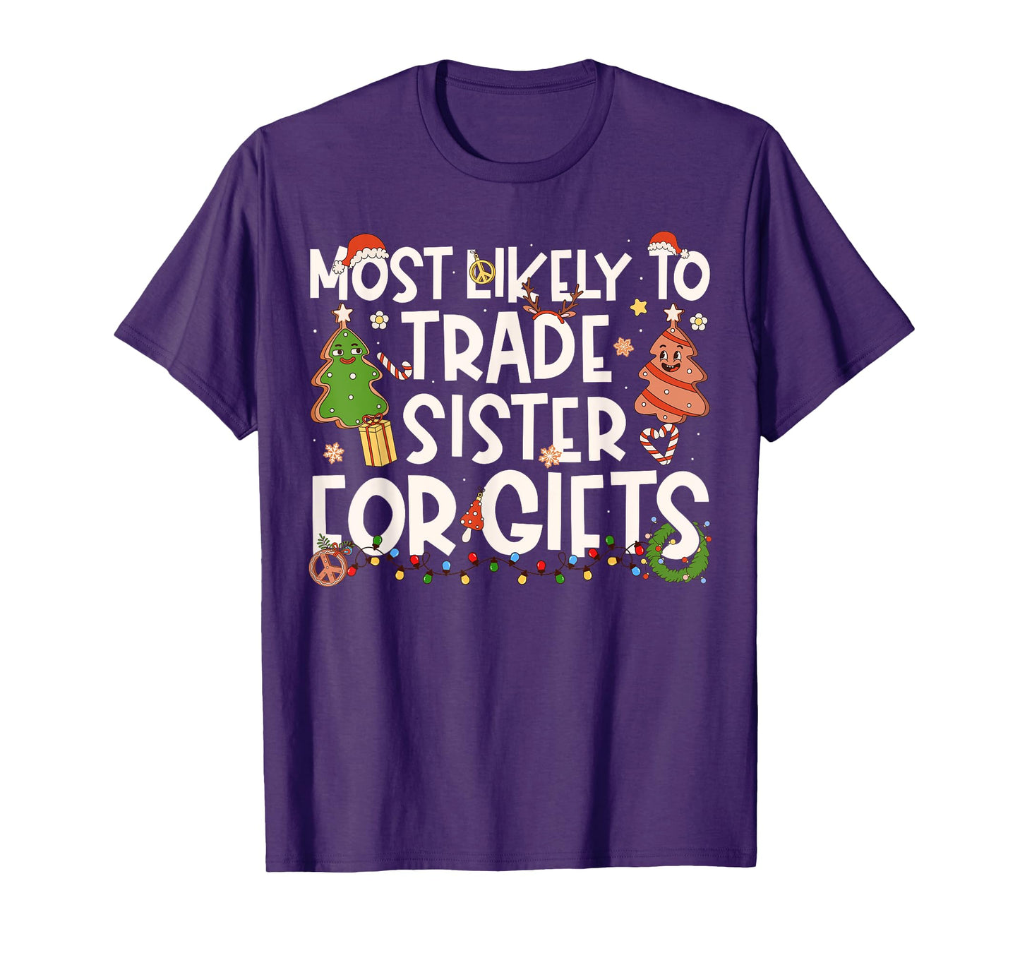 Most Likely to Trade Sister for Gifts Family Christmas T-Shirt