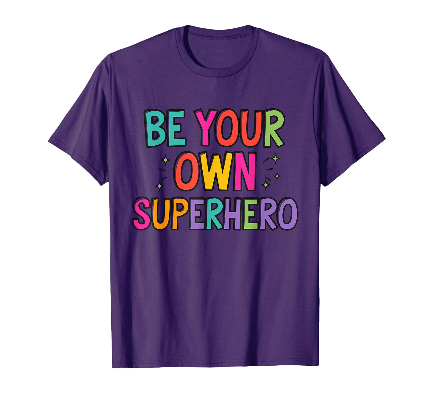 Be your own Superhero Motivational Quote Mental Health T-Shirt
