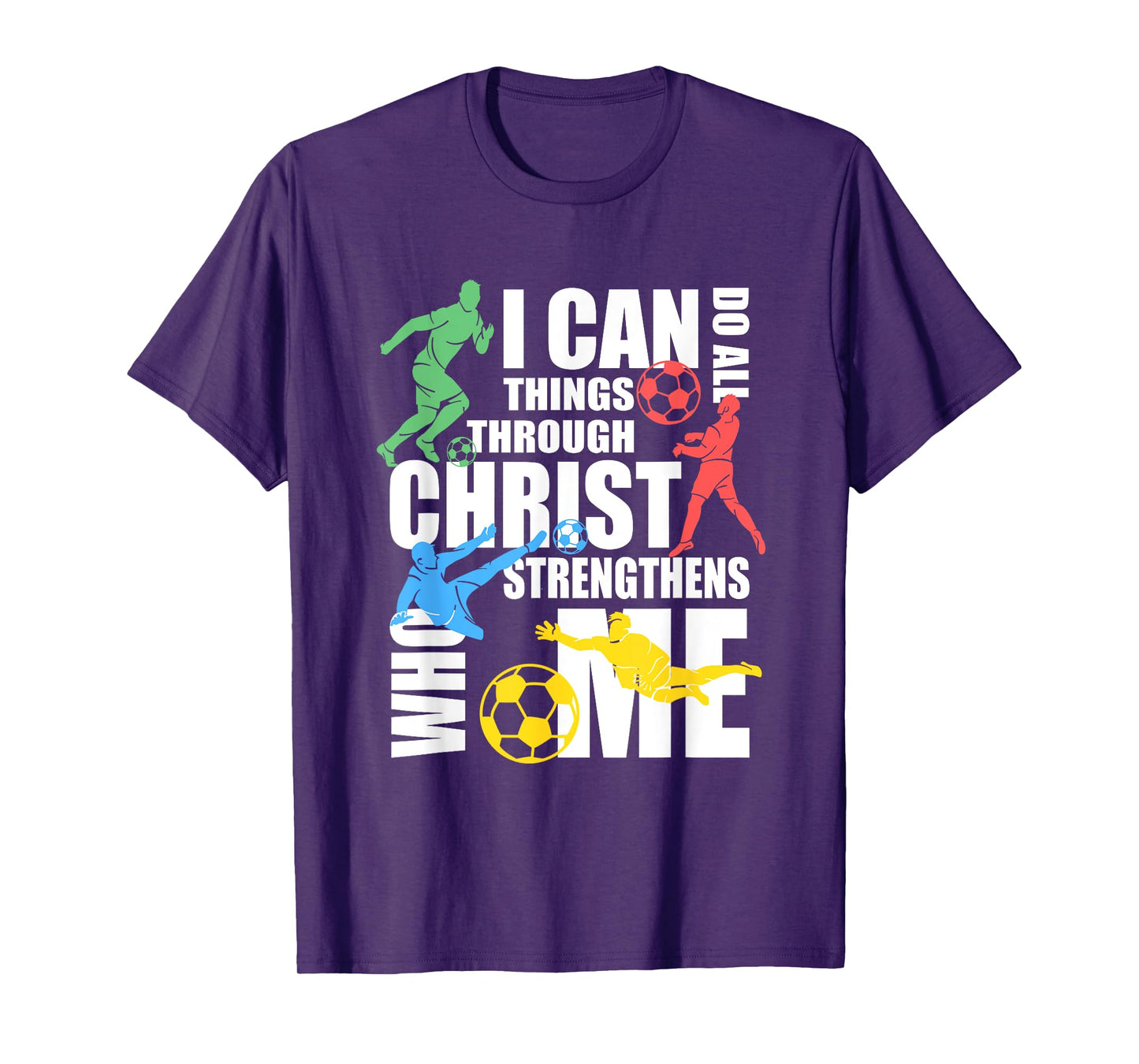 I Can Do All Things Through Christ Shirt Soccer Christian T-Shirt