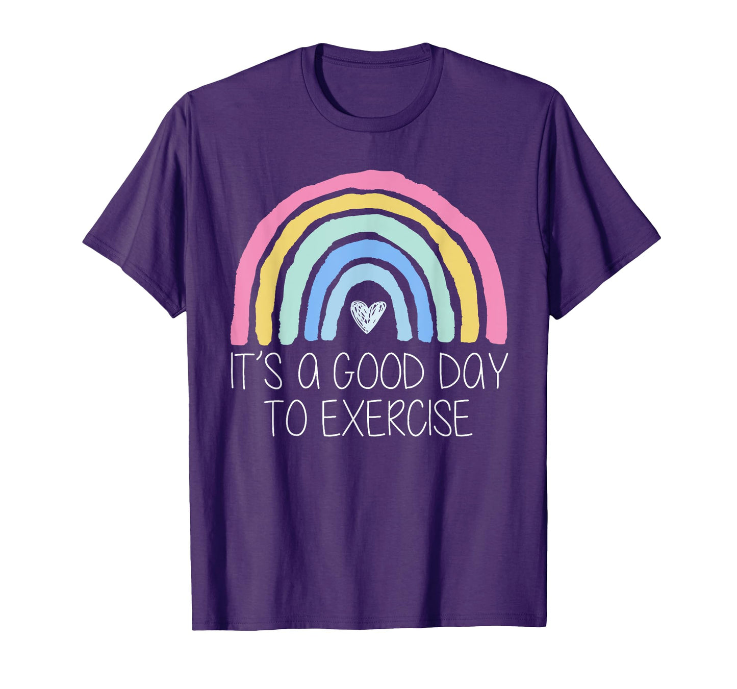 It Is A Good Day To Exercise Rainbow T-Shirt