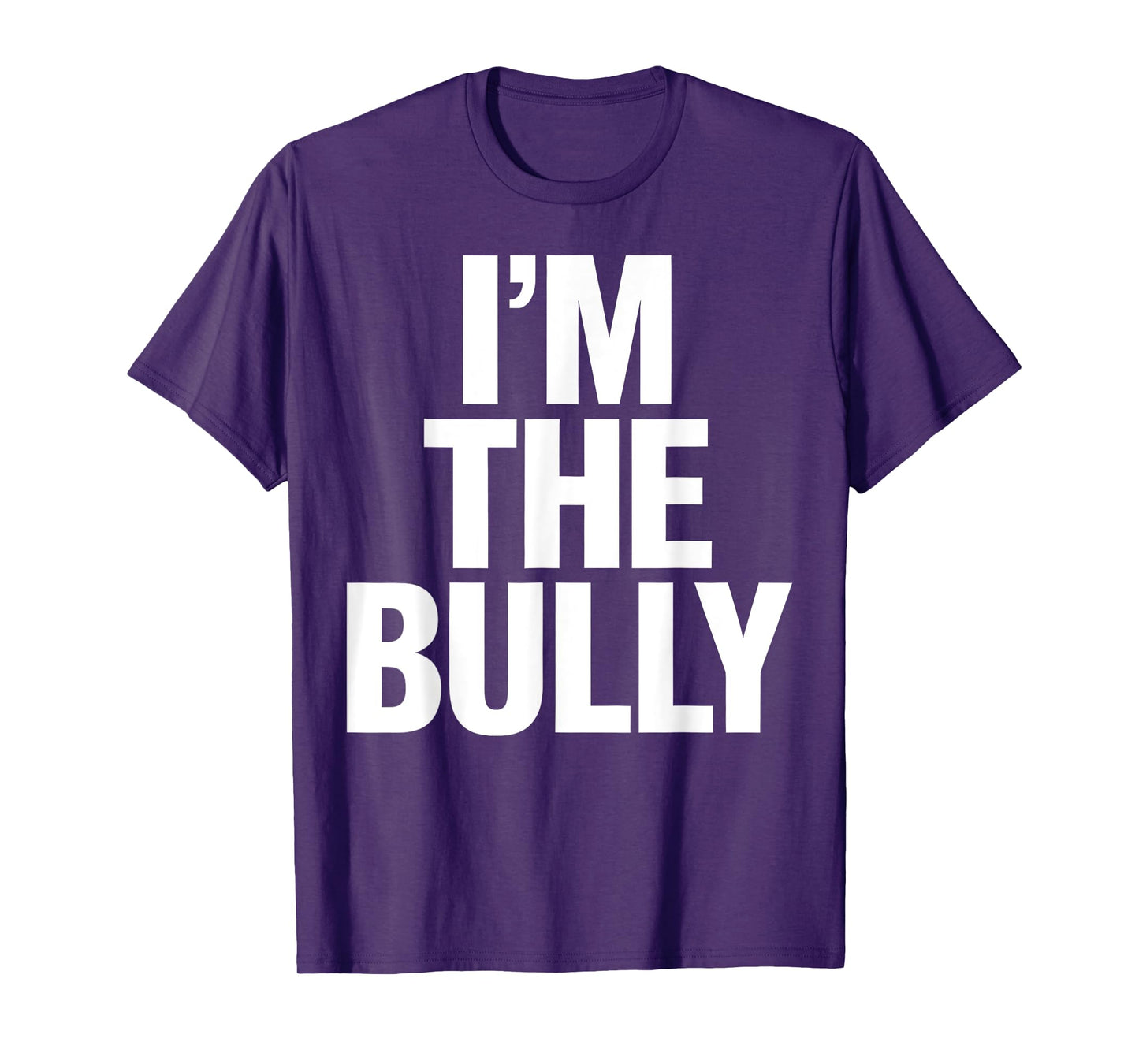 I'm The Bully Funny Graphic Design T-Shirt