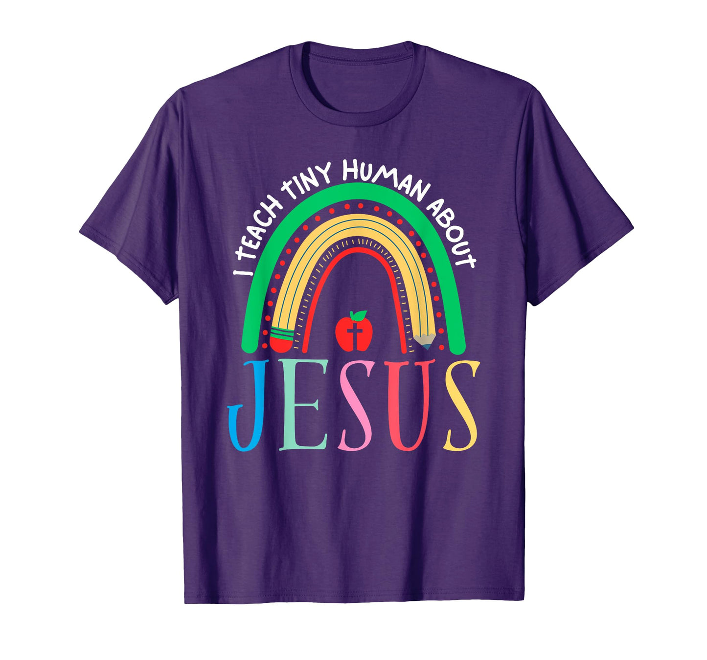 I Teach Tiny Humans About Jesus Christian Teacher Daycare T-Shirt