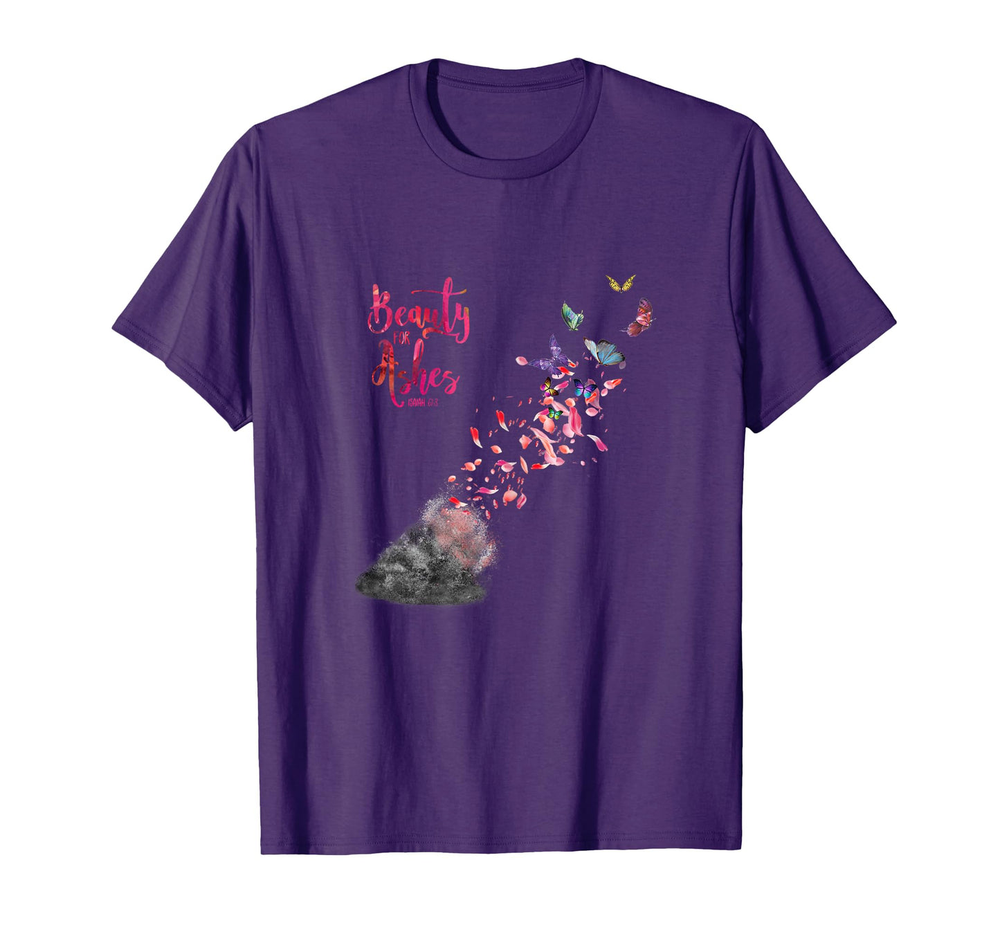 Christian Bible Verse Quote Isaiah 61:3 Beauty For Ashes T-Shirt