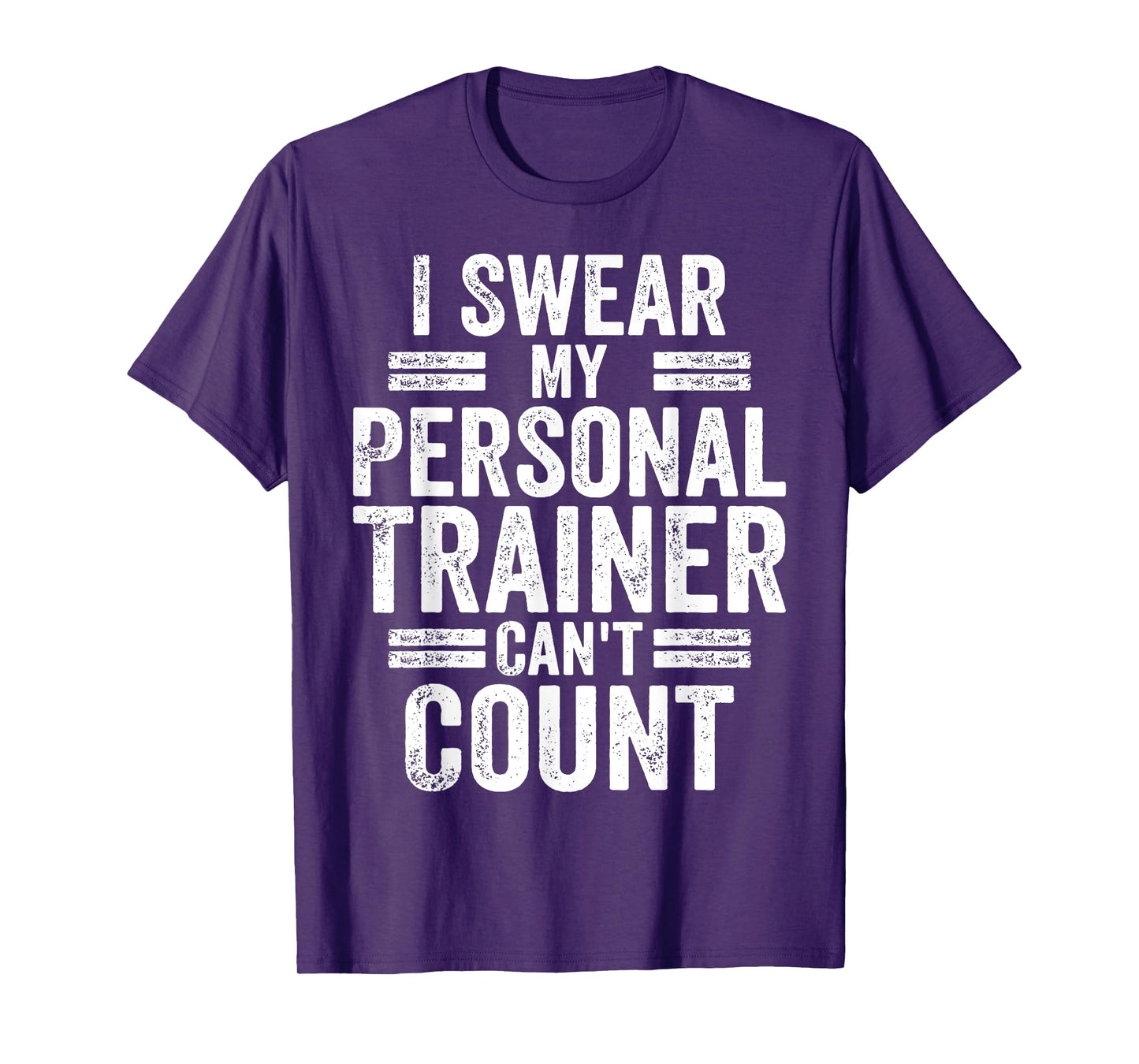 I Swear My Personal Trainer Can't Count Humor Workout Gym T-Shirt