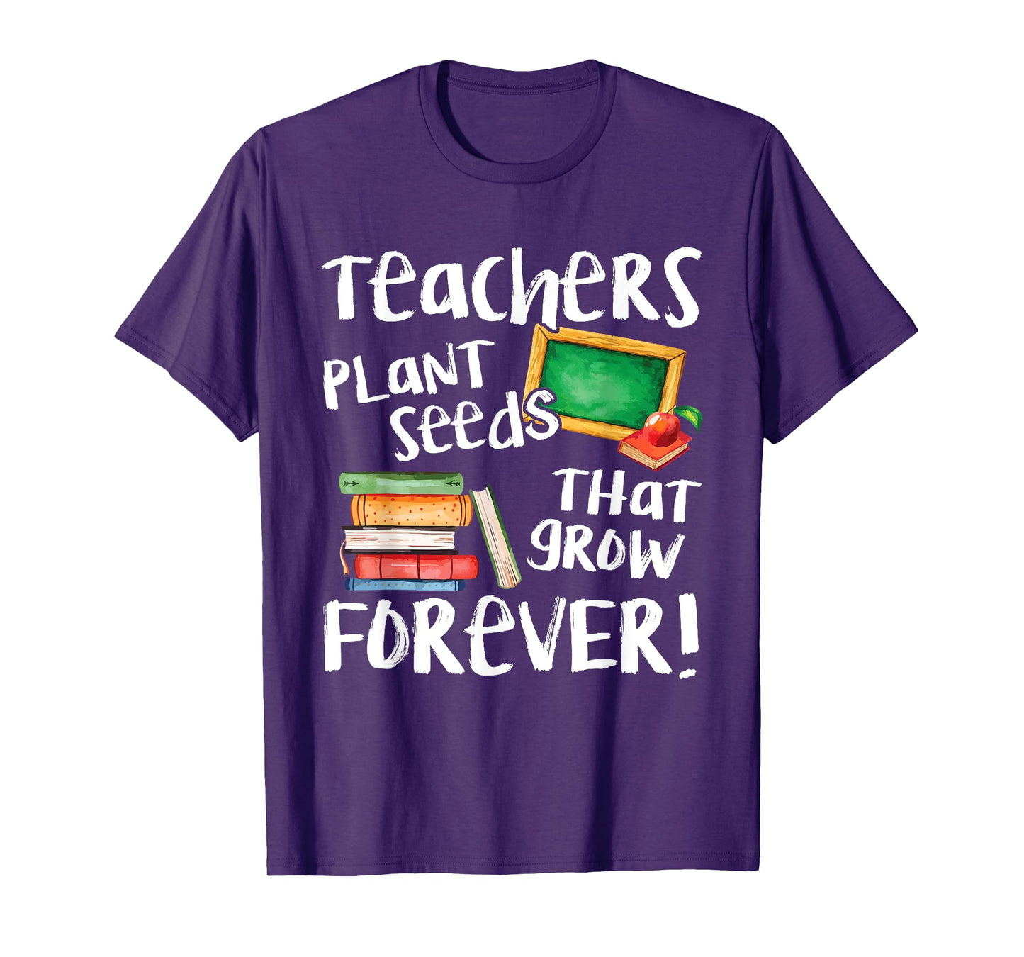 Teachers Plant Seeds That Grow Forever Cute Men Women T-Shirt