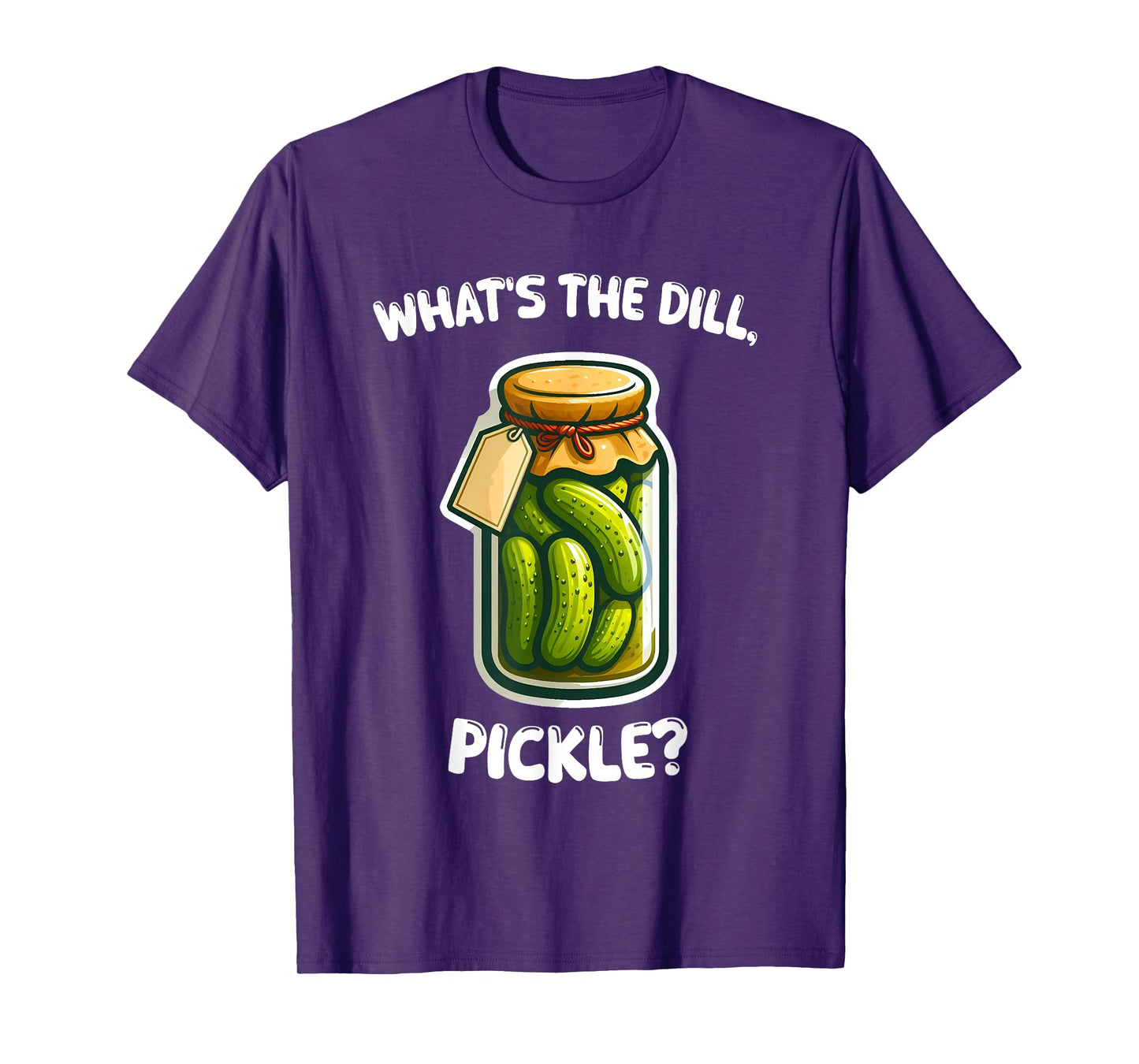 What’s the dill, pickle Bottle Funny T-Shirt
