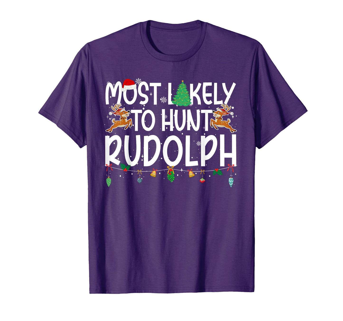 Family Christmas Xmas Most Likely to Hunt Rudolph T-Shirt