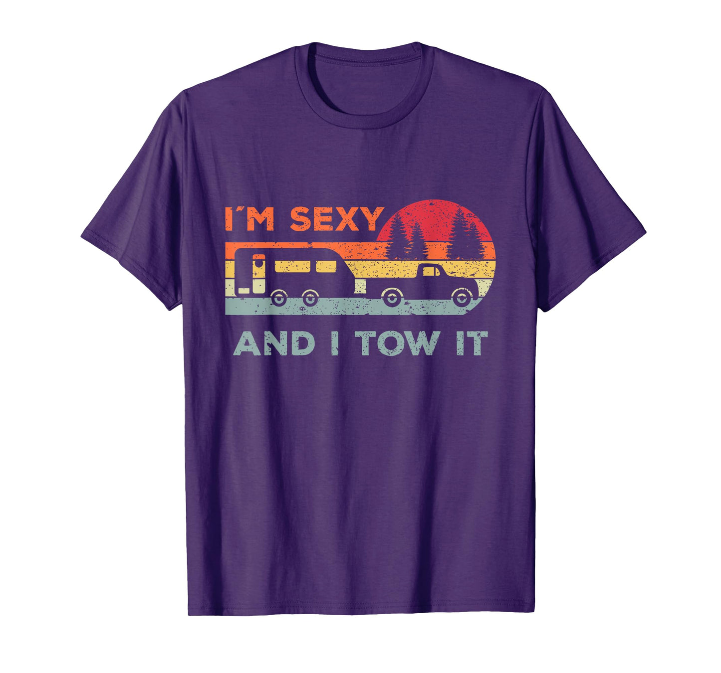 Funny Camping For Woman And Men Gifts I'M Sexy And I Tow It Unisex-Adults Black Small Classic Fit Short Sleeve T-Shirt
