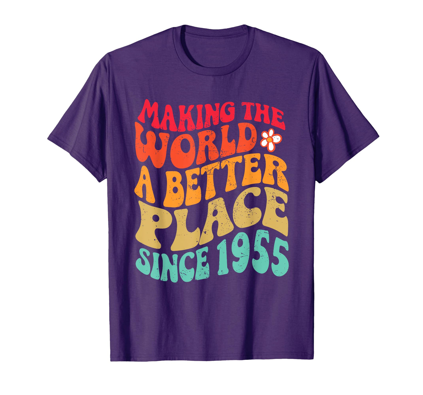 1955 Birthday - Making The World A Better Place Since 1955 T-Shirt