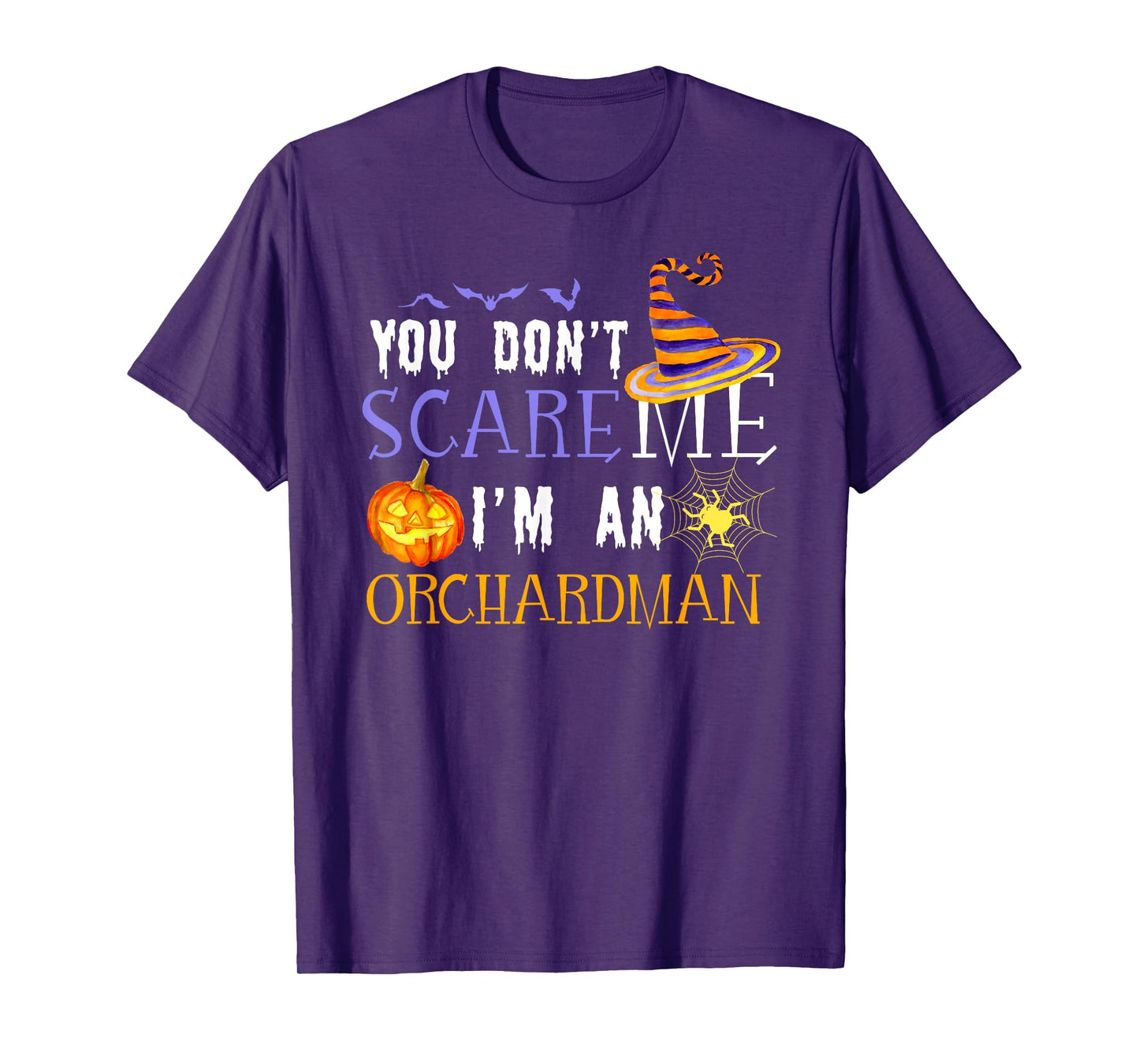 You Don't Scare Orchardman Halloween Saying Fun T-Shirt