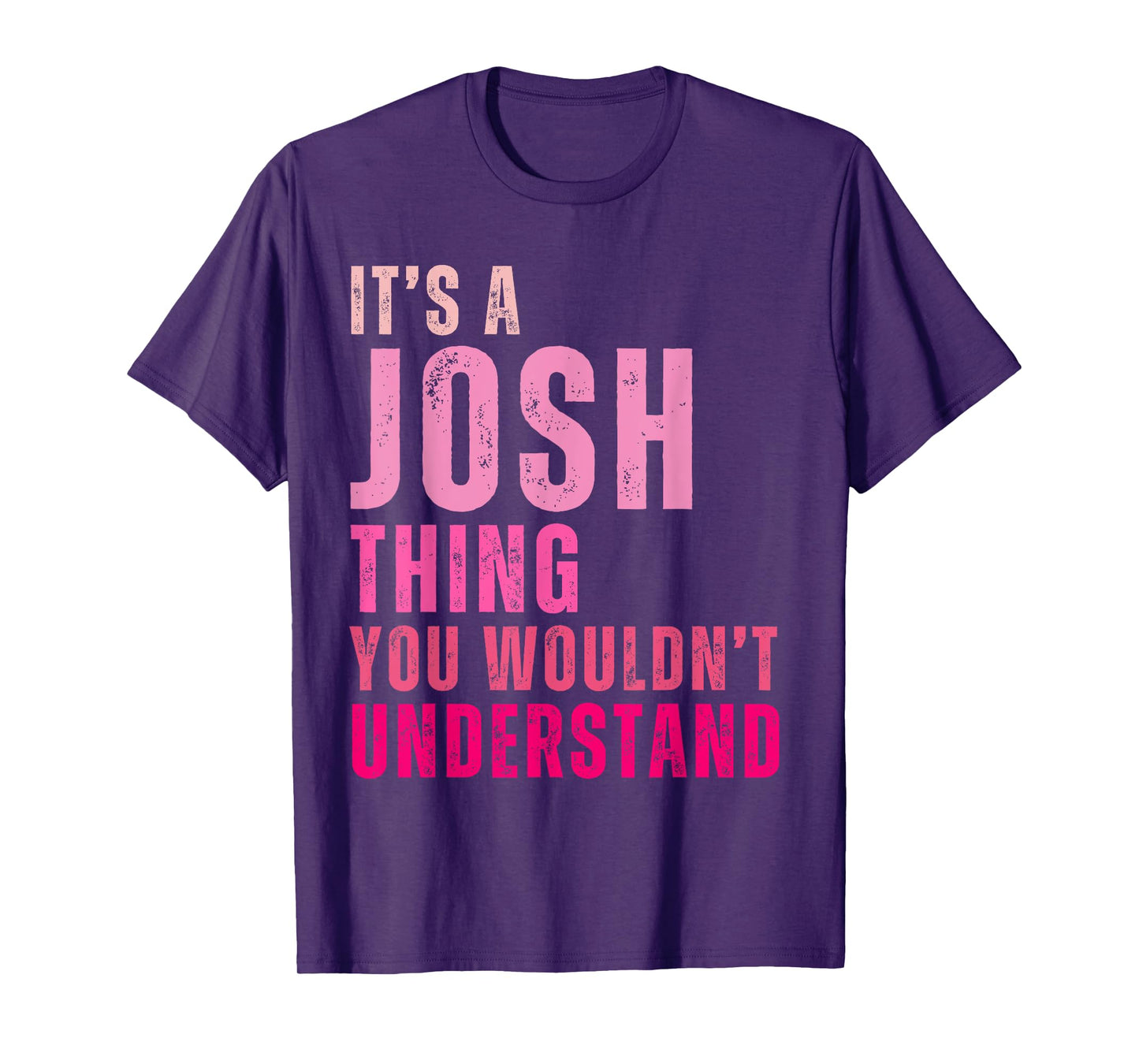 It's A Josh Thing You Wouldn't Understand Josh Vintage T-Shirt