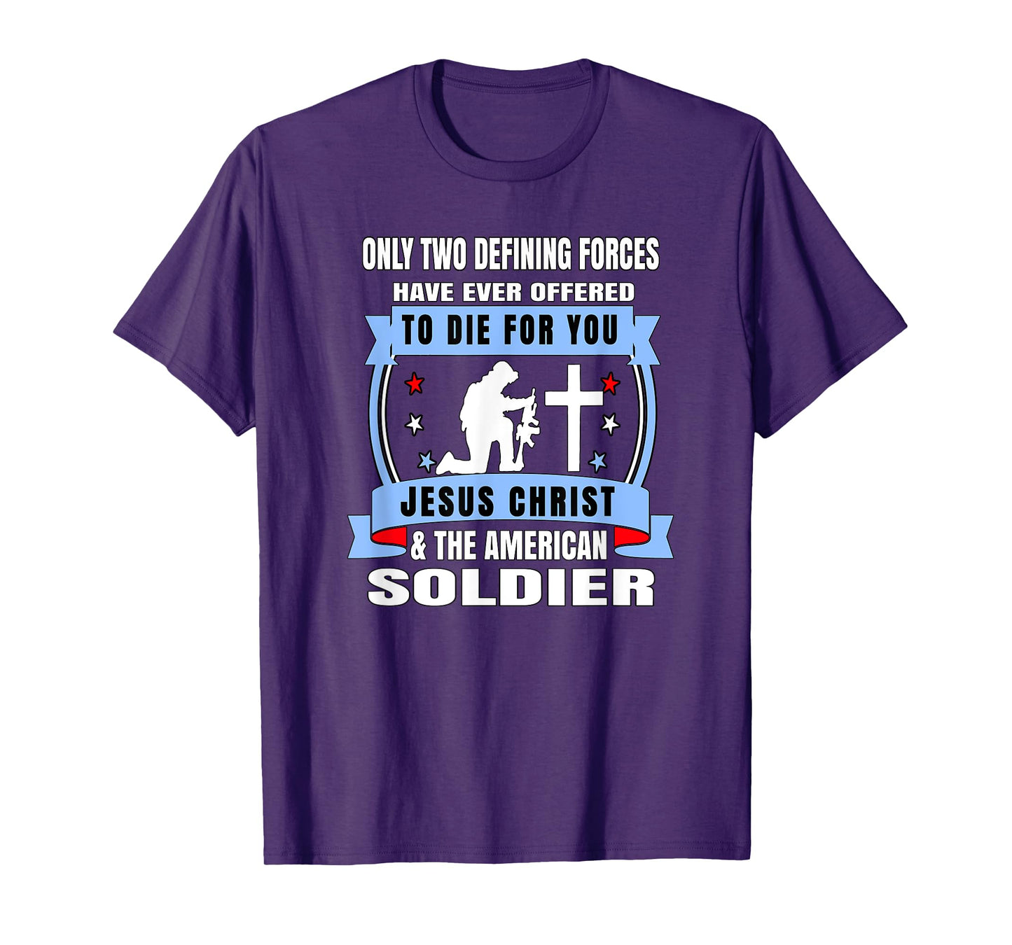 Two Defining Forces Jesus Christ & The American Soldier Tee