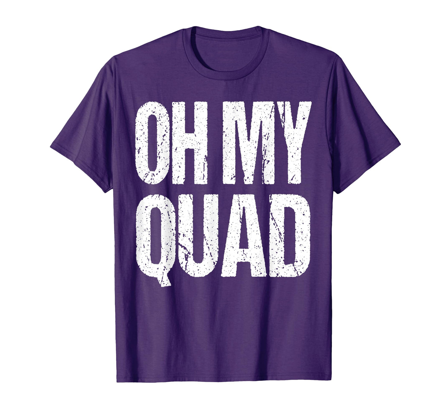 Oh My Quad Fitness Funny Muscle Gym Workout Gift T-Shirt