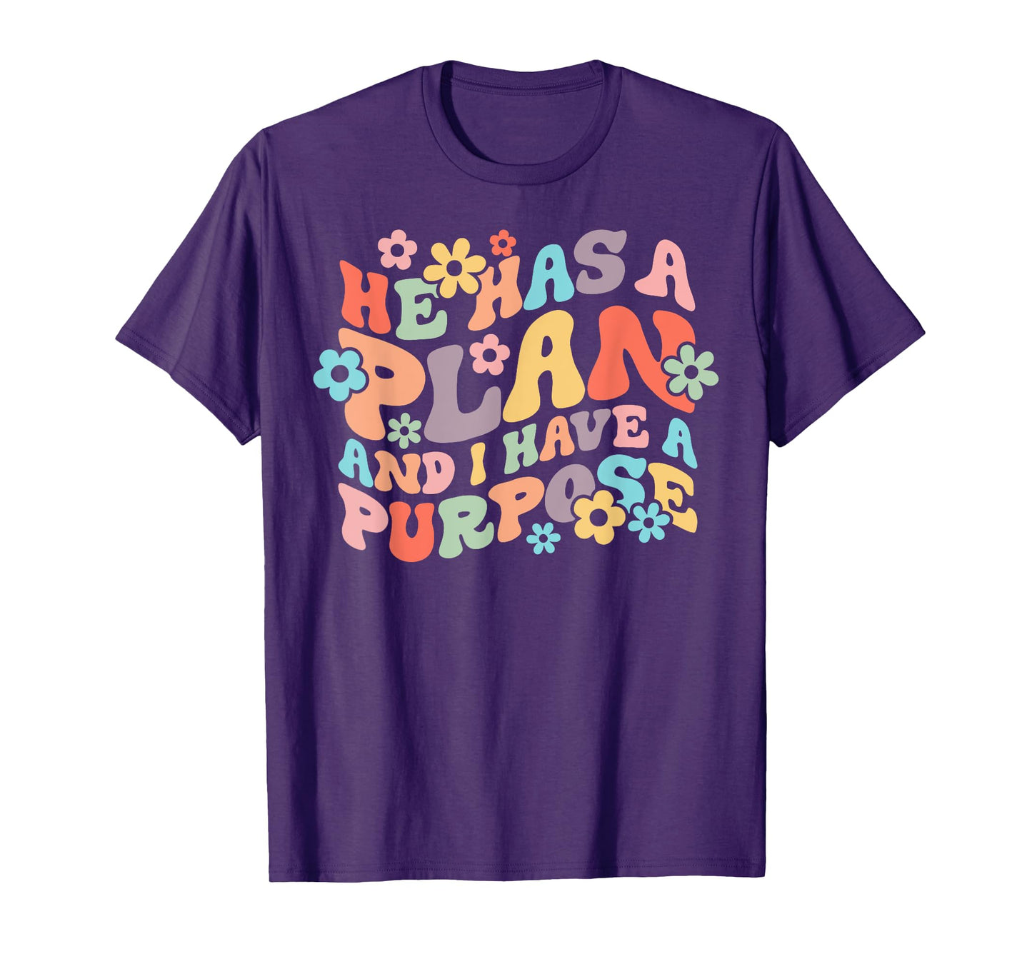 He Has A Plan And I Have A Purpose Christian Jesus Christ T-Shirt