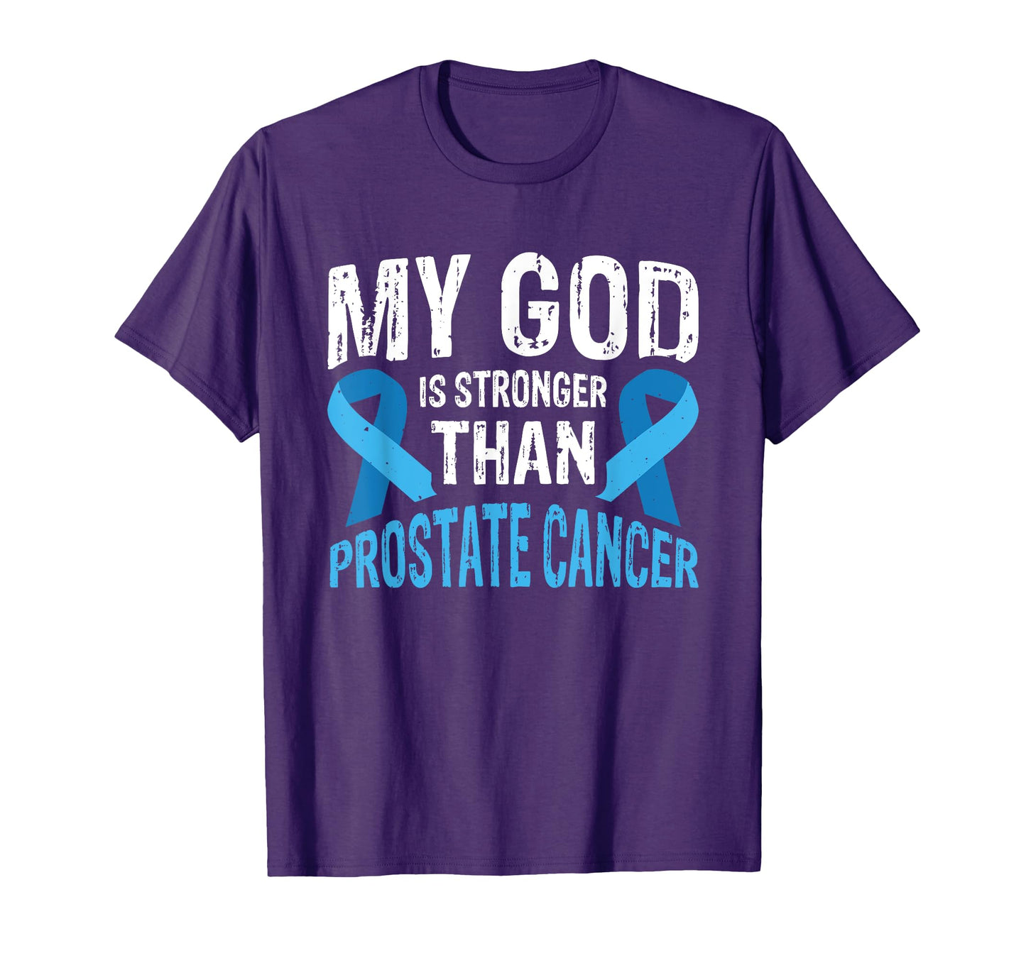 My God Is Stronger Than Prostate Cancer T-Shirt