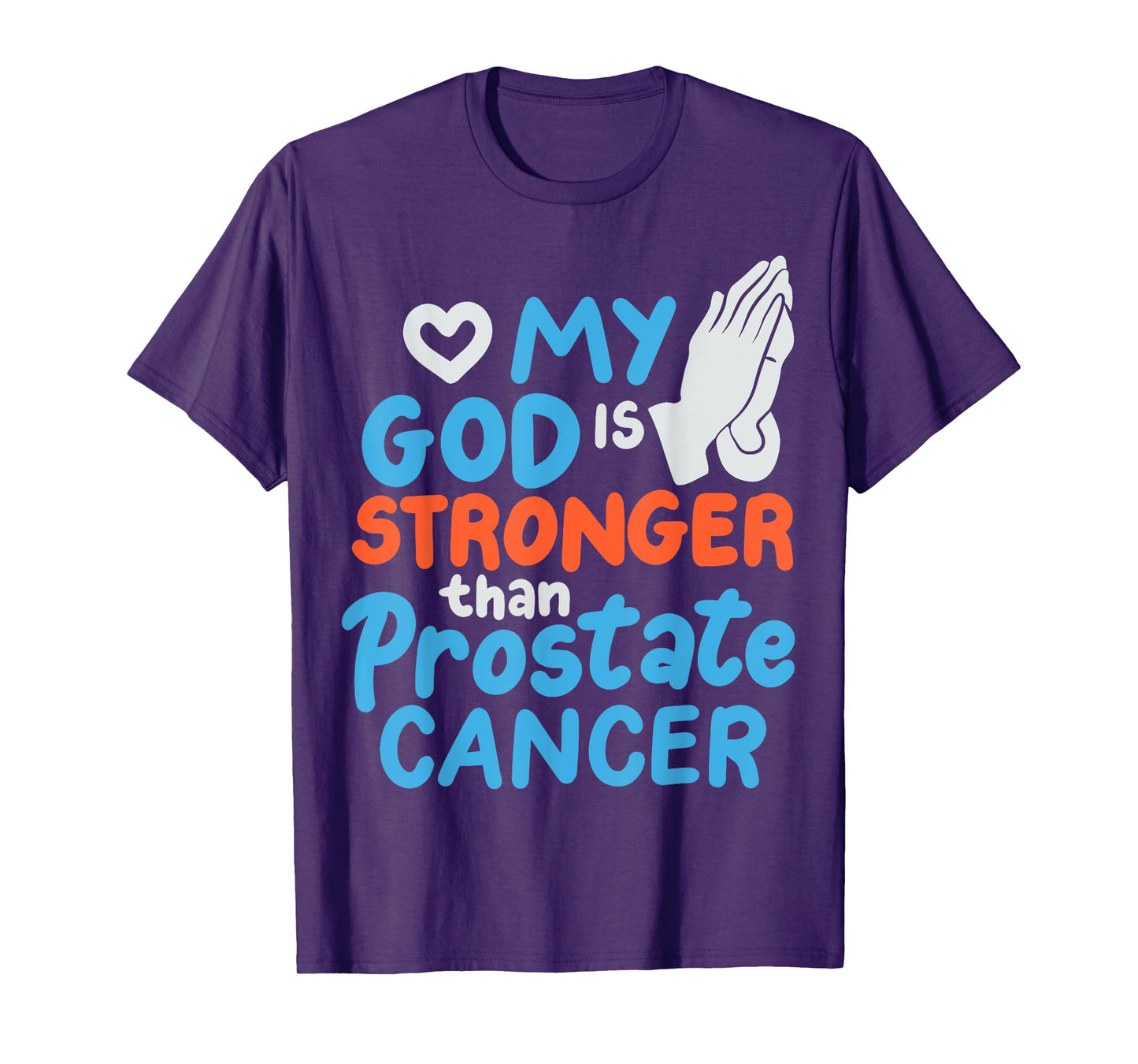 My God Is Stronger Than Prostate Cancer T-Shirt