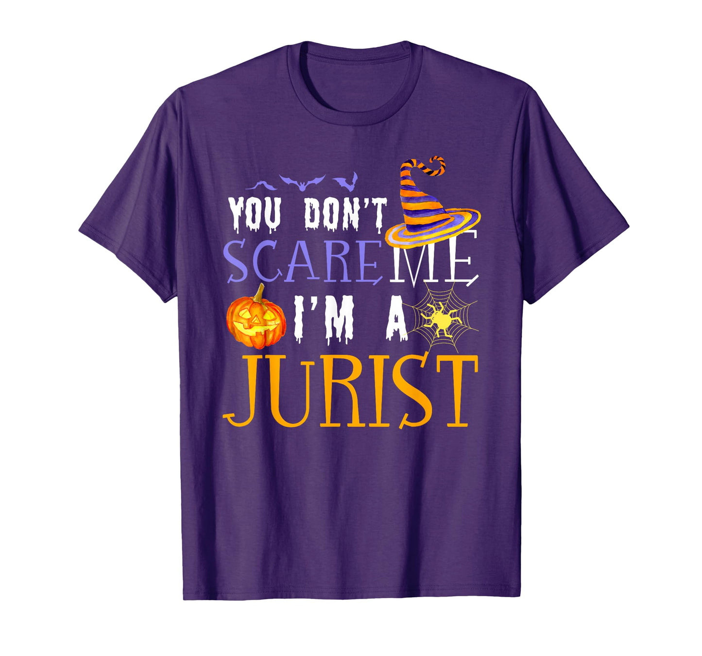 You Don't Scare Jurist Halloween Saying Fun T-Shirt